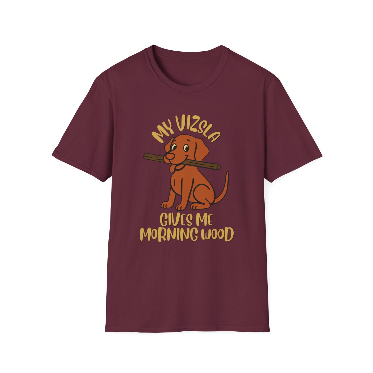 My Vizsla Gives Me Morning Wood T-Shirt