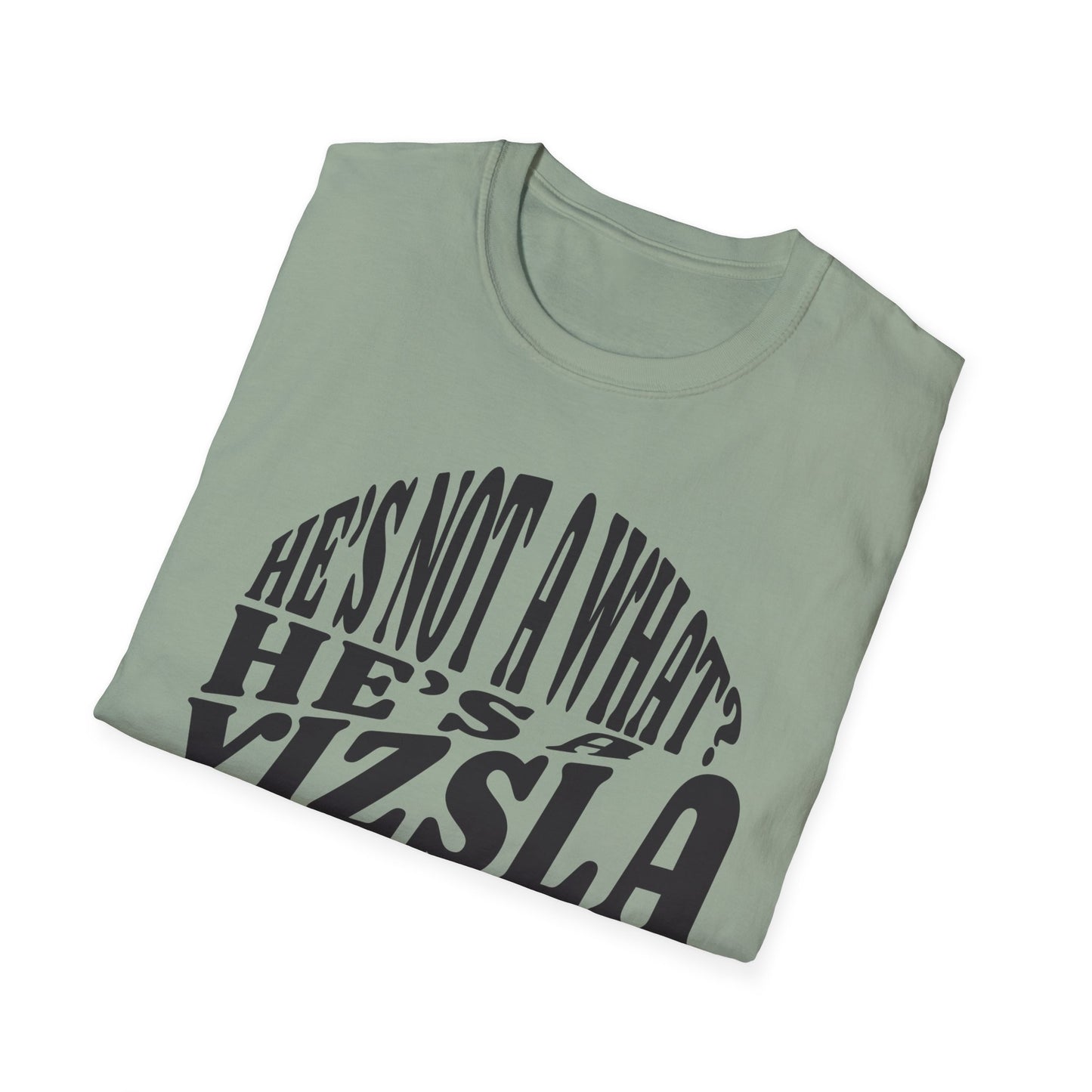 He's Not A What? He's A Vizsla "Tucker" t-shirt