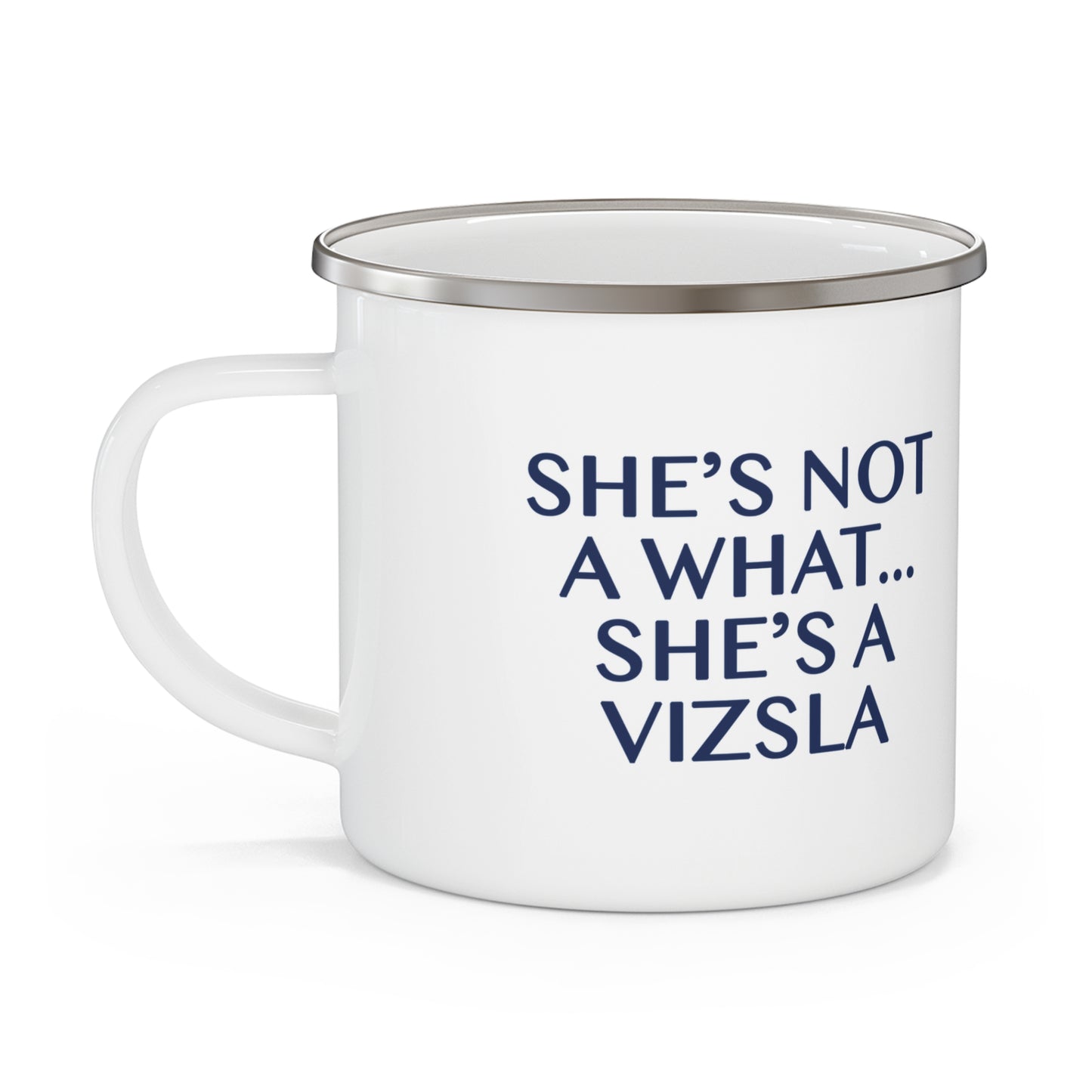 Vizsla Style Pup with She's Not A What! Enamel Mug