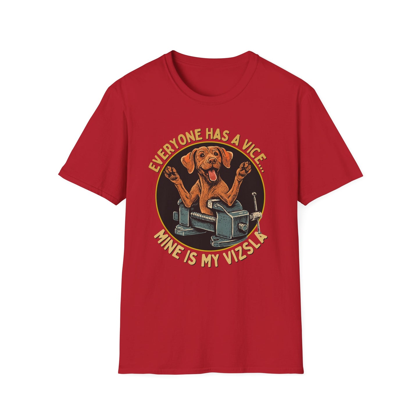 Everyone Has A Vice... Mine Is My Vizsla T-Shirt