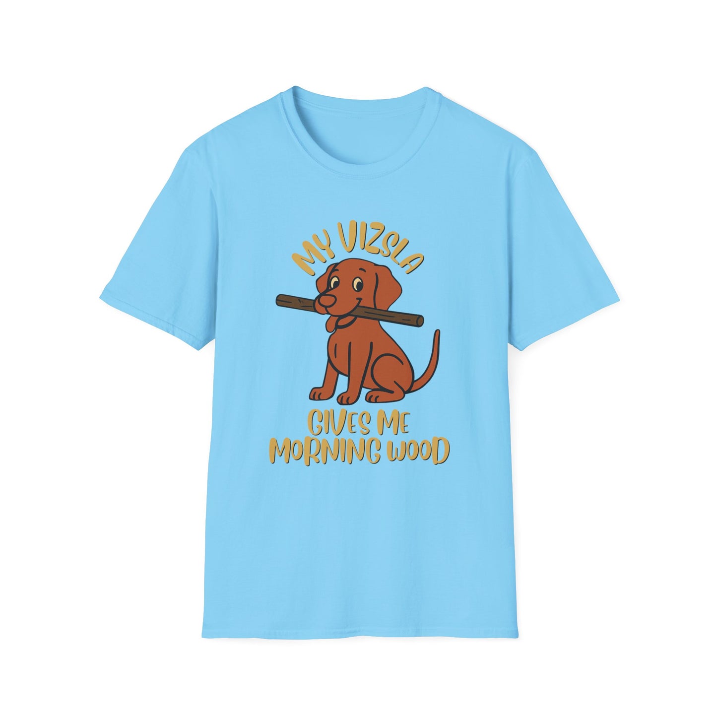 My Vizsla Gives Me Morning Wood T-Shirt