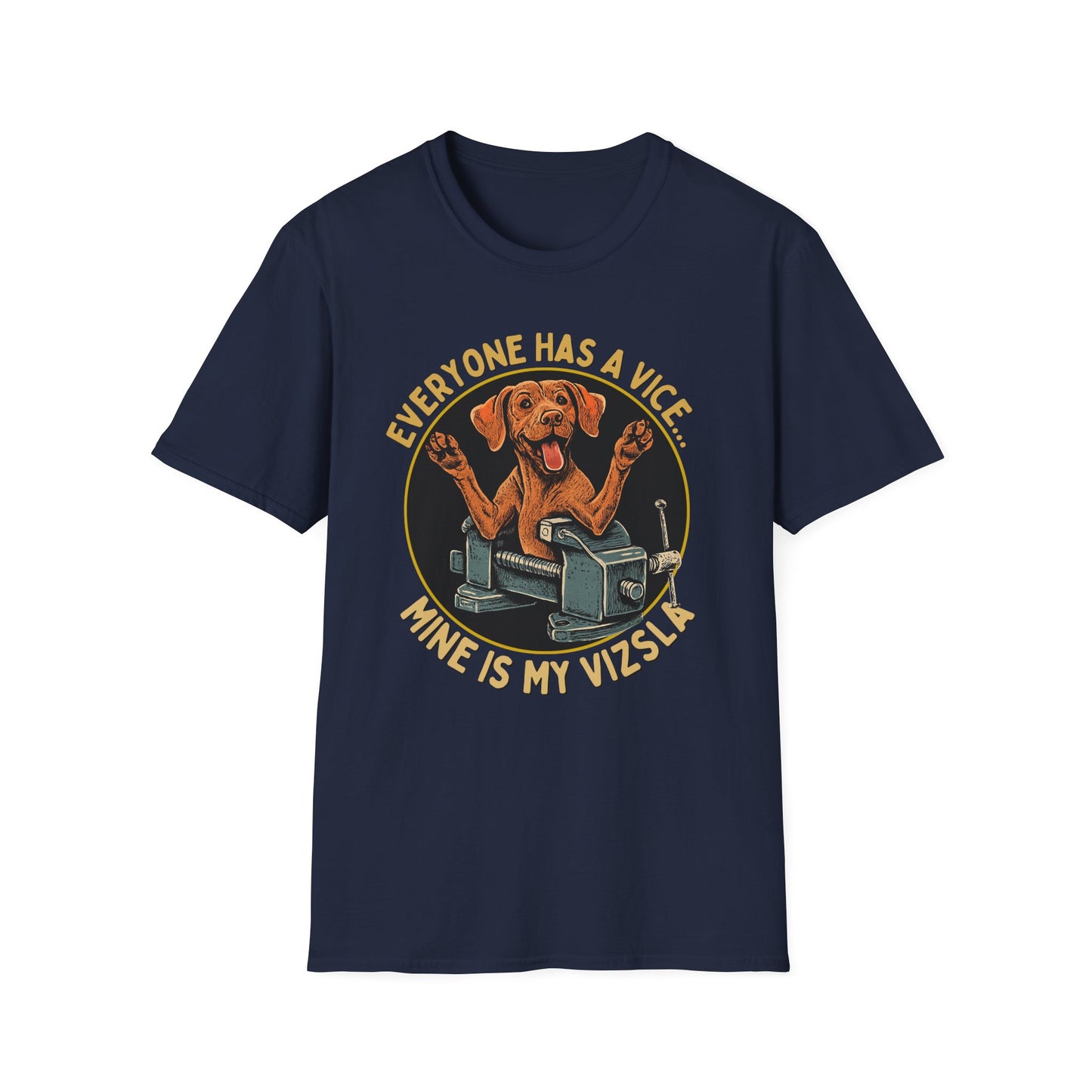 Everyone Has A Vice... Mine Is My Vizsla T-Shirt