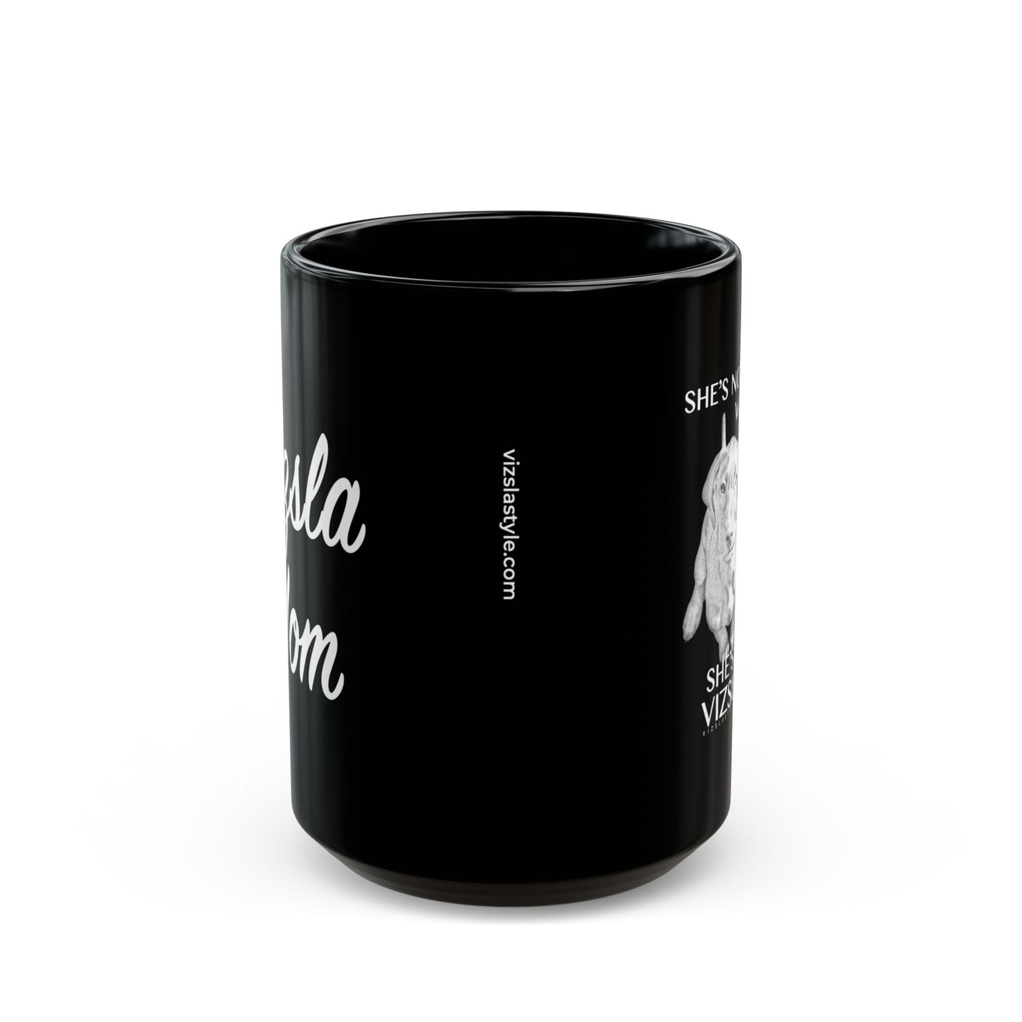 Vizsla Mom Mug w/ She's Not A What...