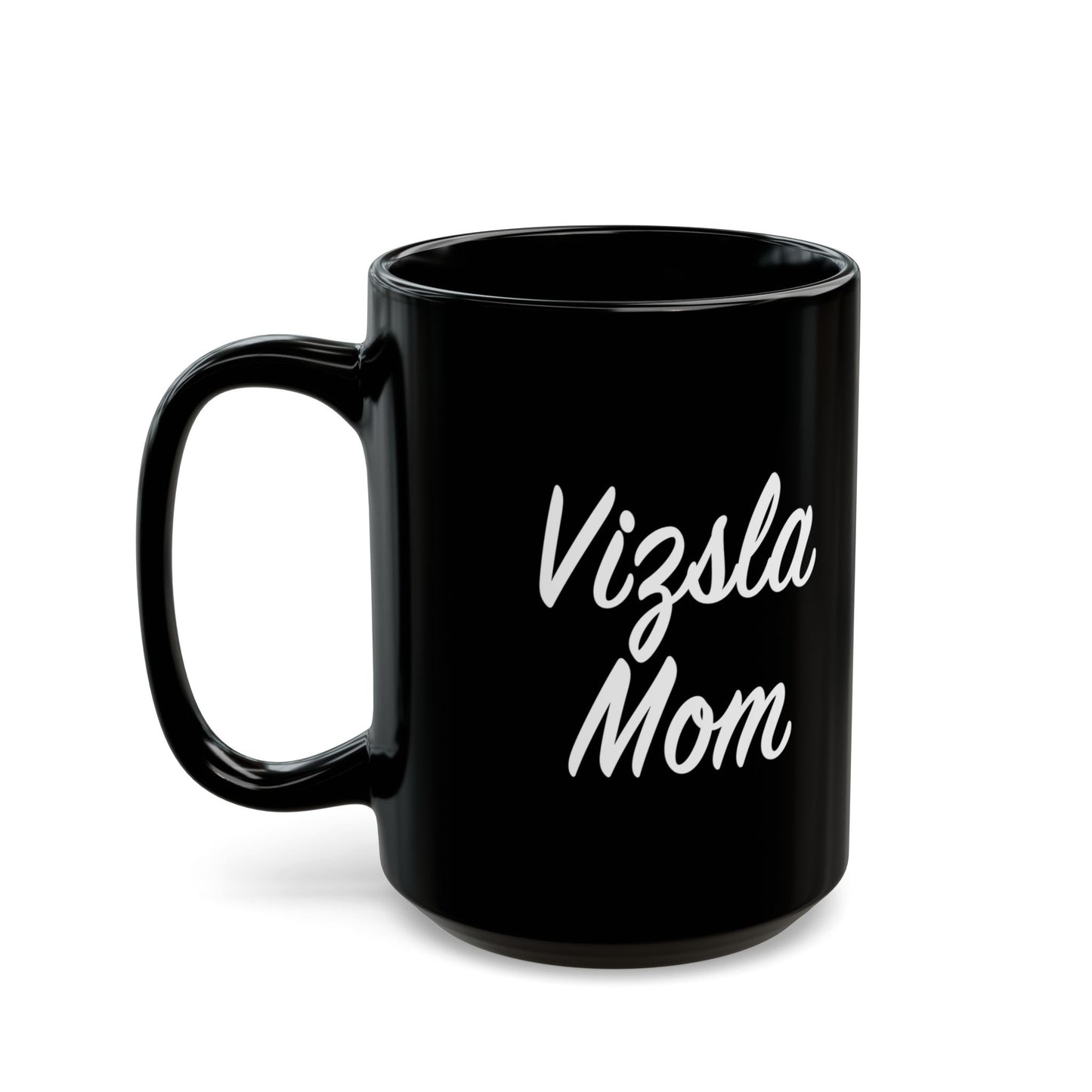 Vizsla Mom Mug w/ She's Not A What...