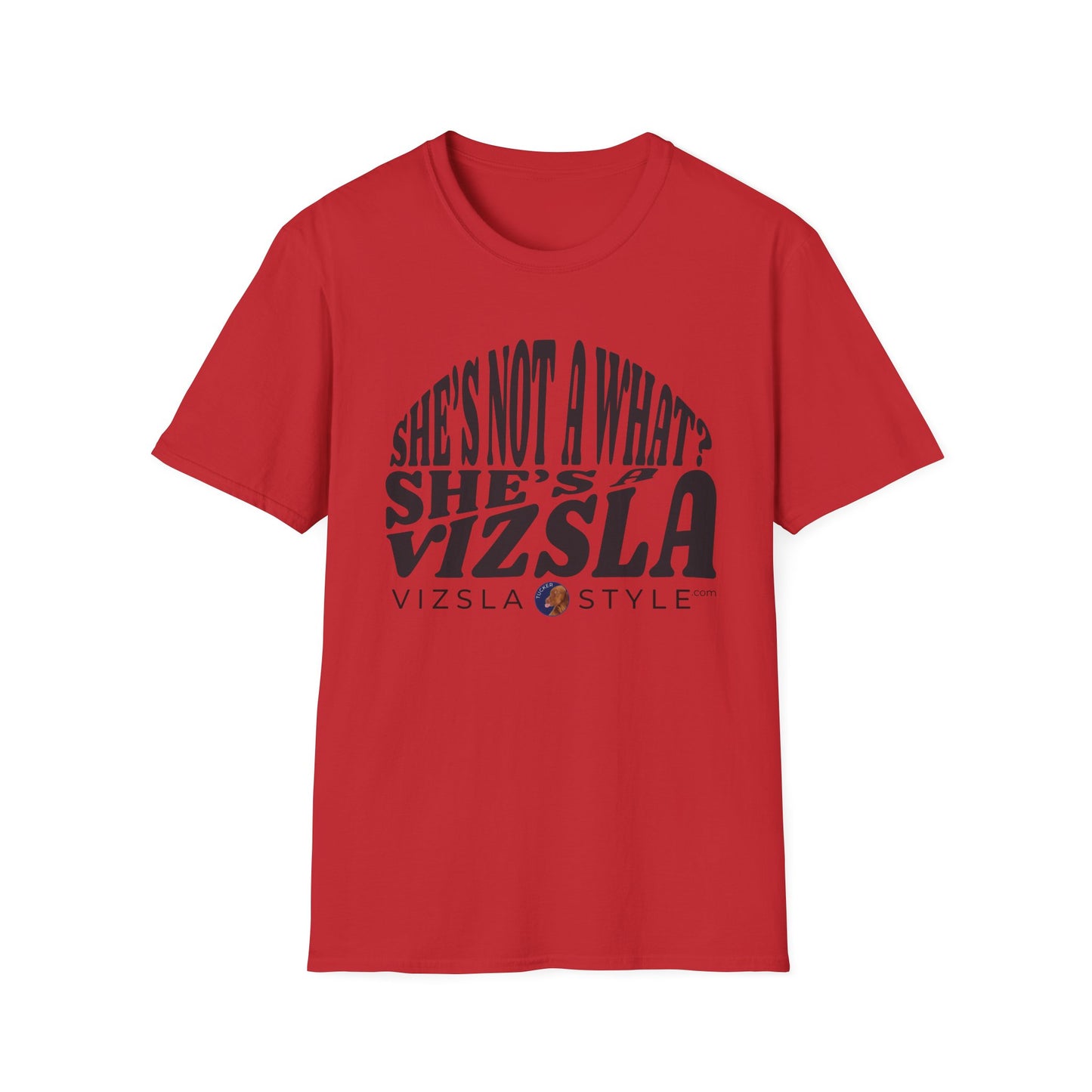 She's Not A What? She's A Vizsla "Tucker" t-shirt