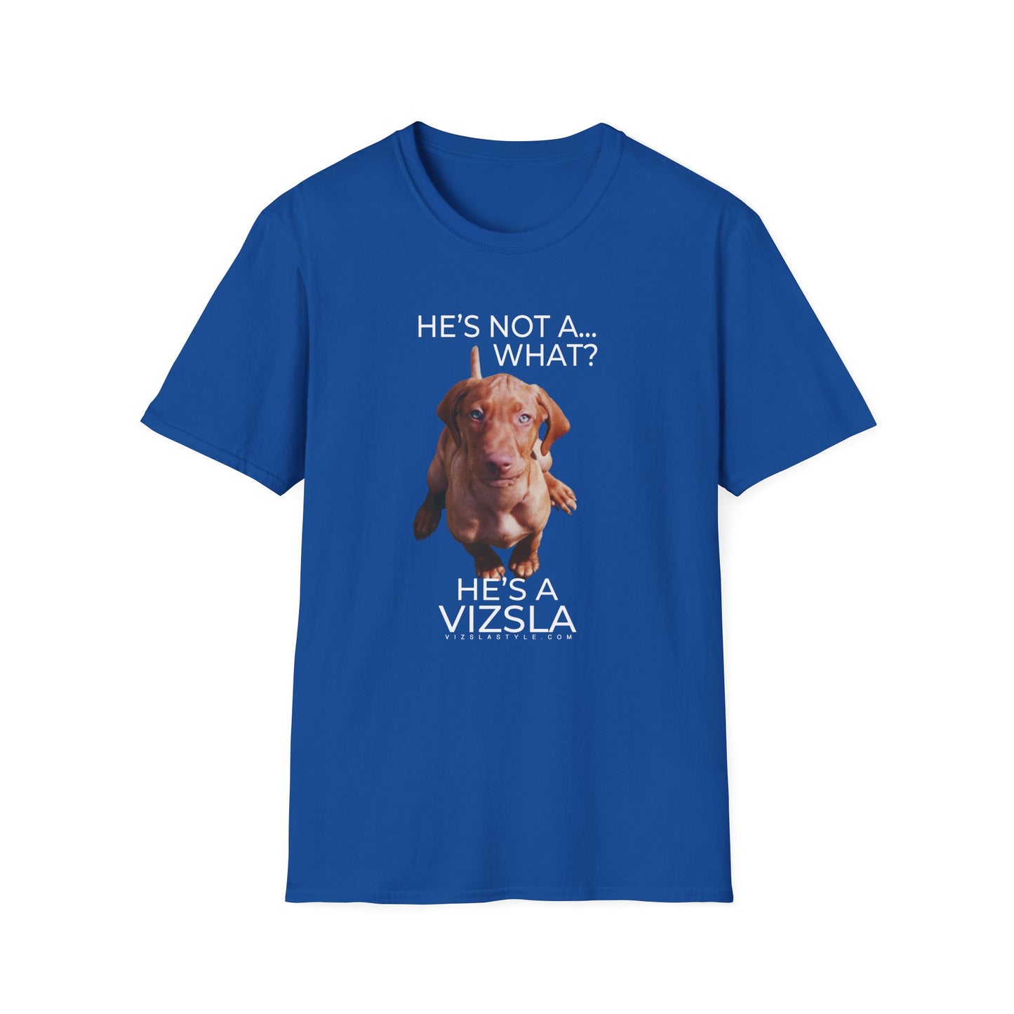 He's Not A What... He's A Vizsla (in Color) - All Around Sports T-shirt (Lt Text)