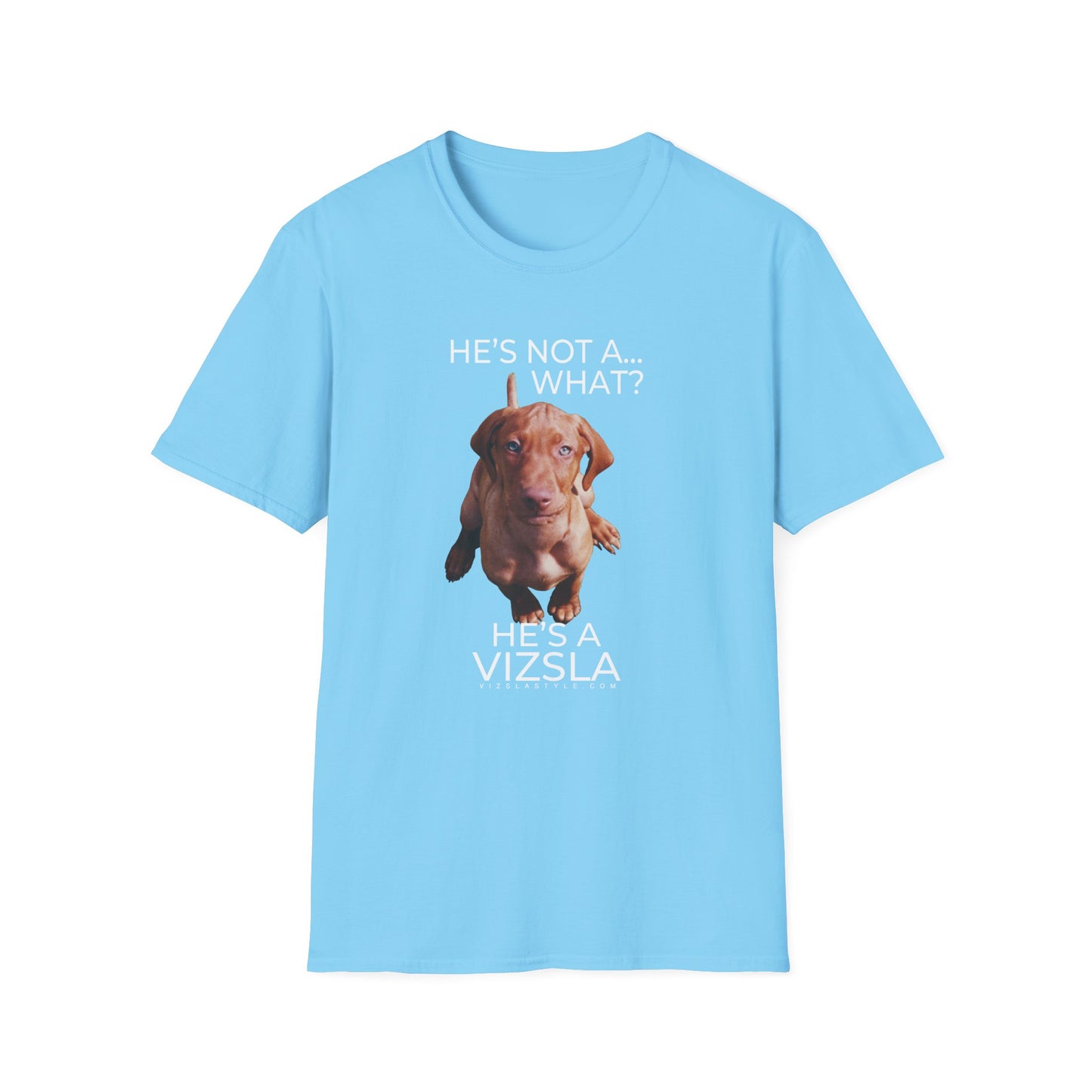 He's Not A What... He's A Vizsla (in Color) - All Around Sports T-shirt (Lt Text)