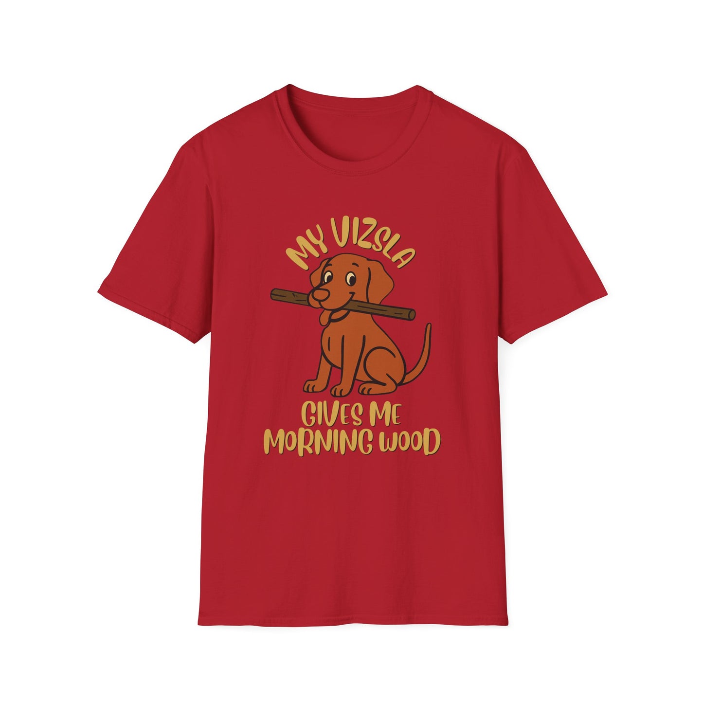 My Vizsla Gives Me Morning Wood T-Shirt