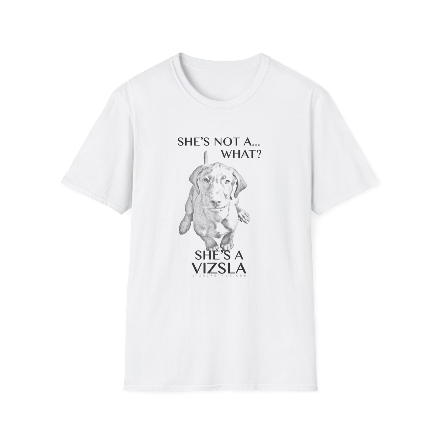 She's Not A What... She's A Vizsla! All Around Sports T-shirt (Dk Text)
