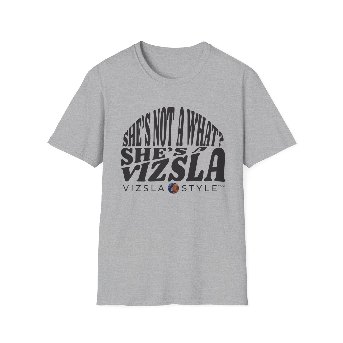 She's Not A What? She's A Vizsla "Tucker" t-shirt