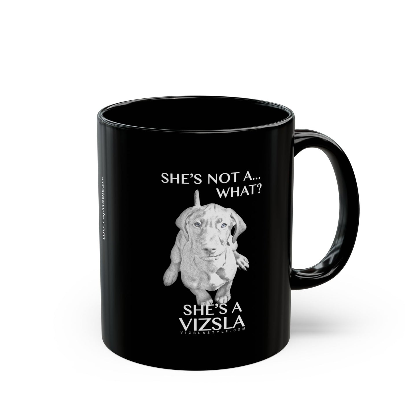 Vizsla Mom Mug w/ She's Not A What...