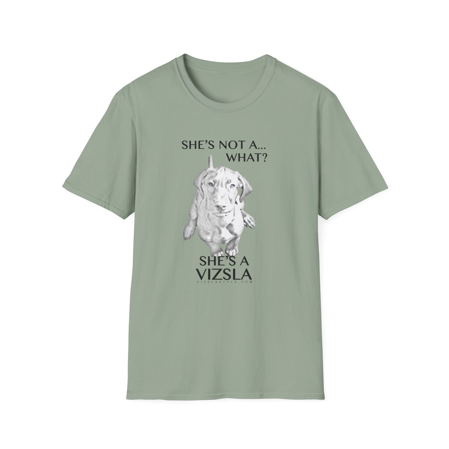 She's Not A What... She's A Vizsla! All Around Sports T-shirt (Dk Text)