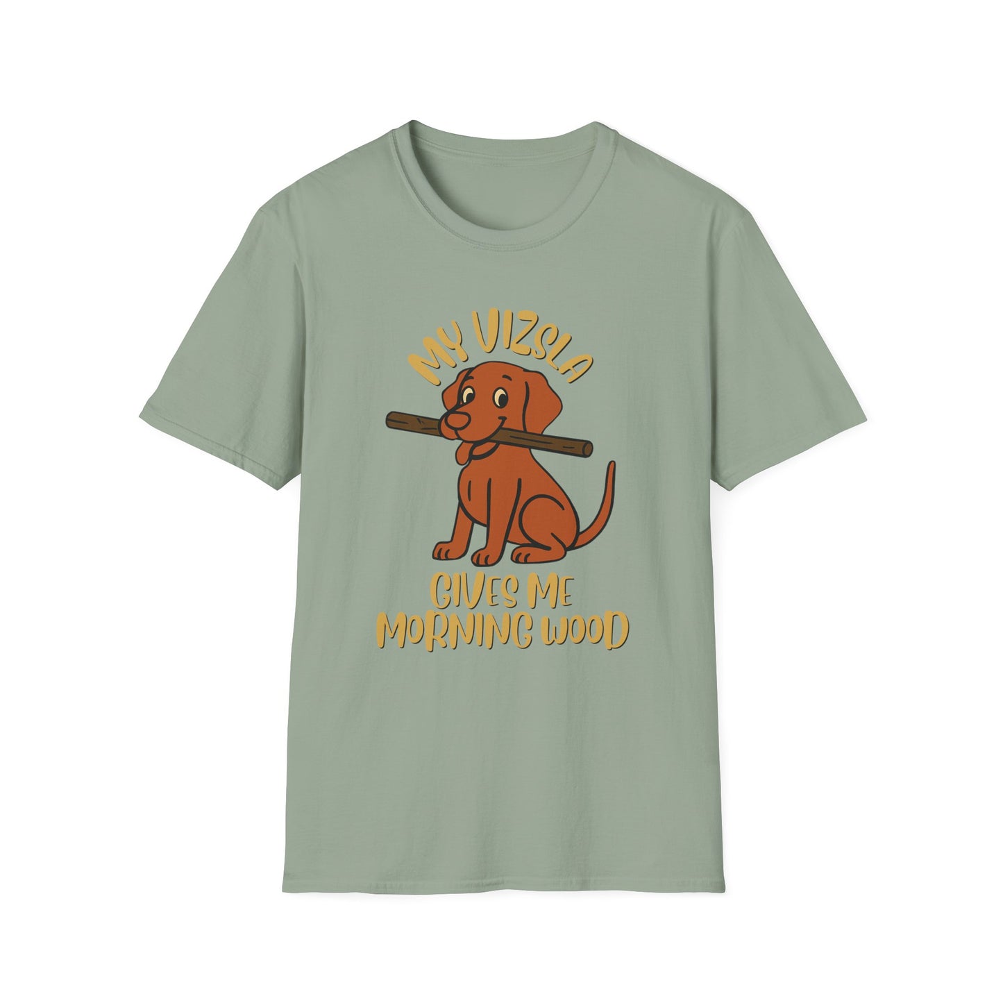 My Vizsla Gives Me Morning Wood T-Shirt