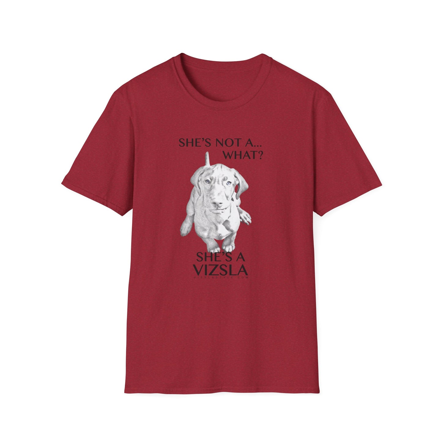 She's Not A What... She's A Vizsla! All Around Sports T-shirt (Dk Text)