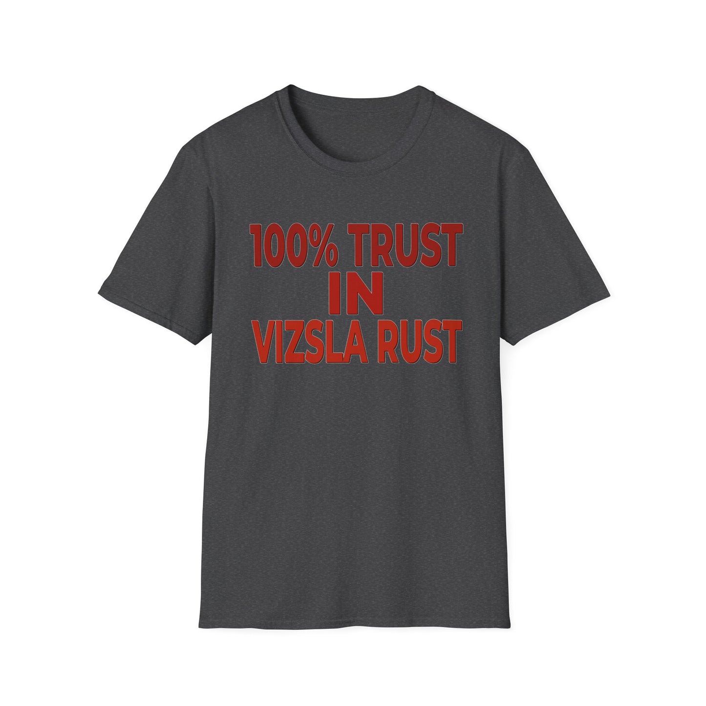 100% Trust In Vizsla Rust T-Shirt