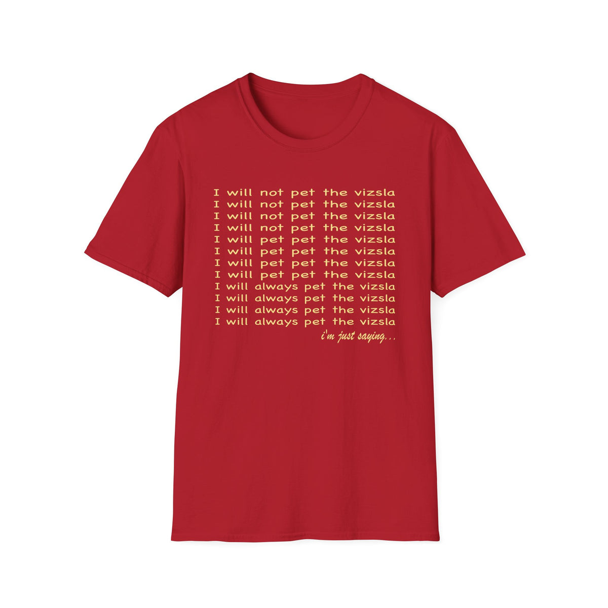 I Will Always Pet the Vizsla T-Shirt — Funny Vizsla Dog Lover Tee