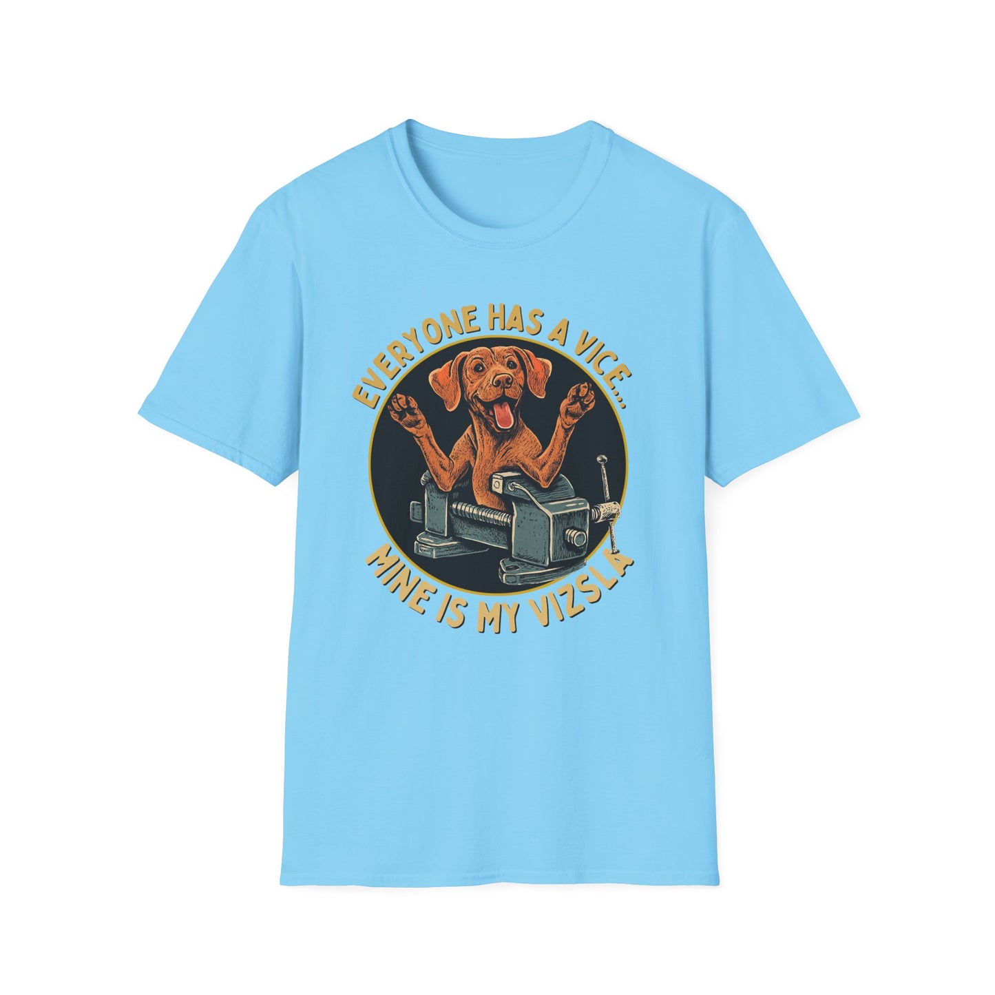 Everyone Has A Vice... Mine Is My Vizsla T-Shirt
