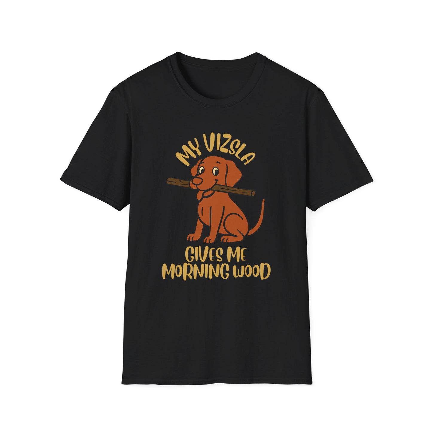 My Vizsla Gives Me Morning Wood T-Shirt