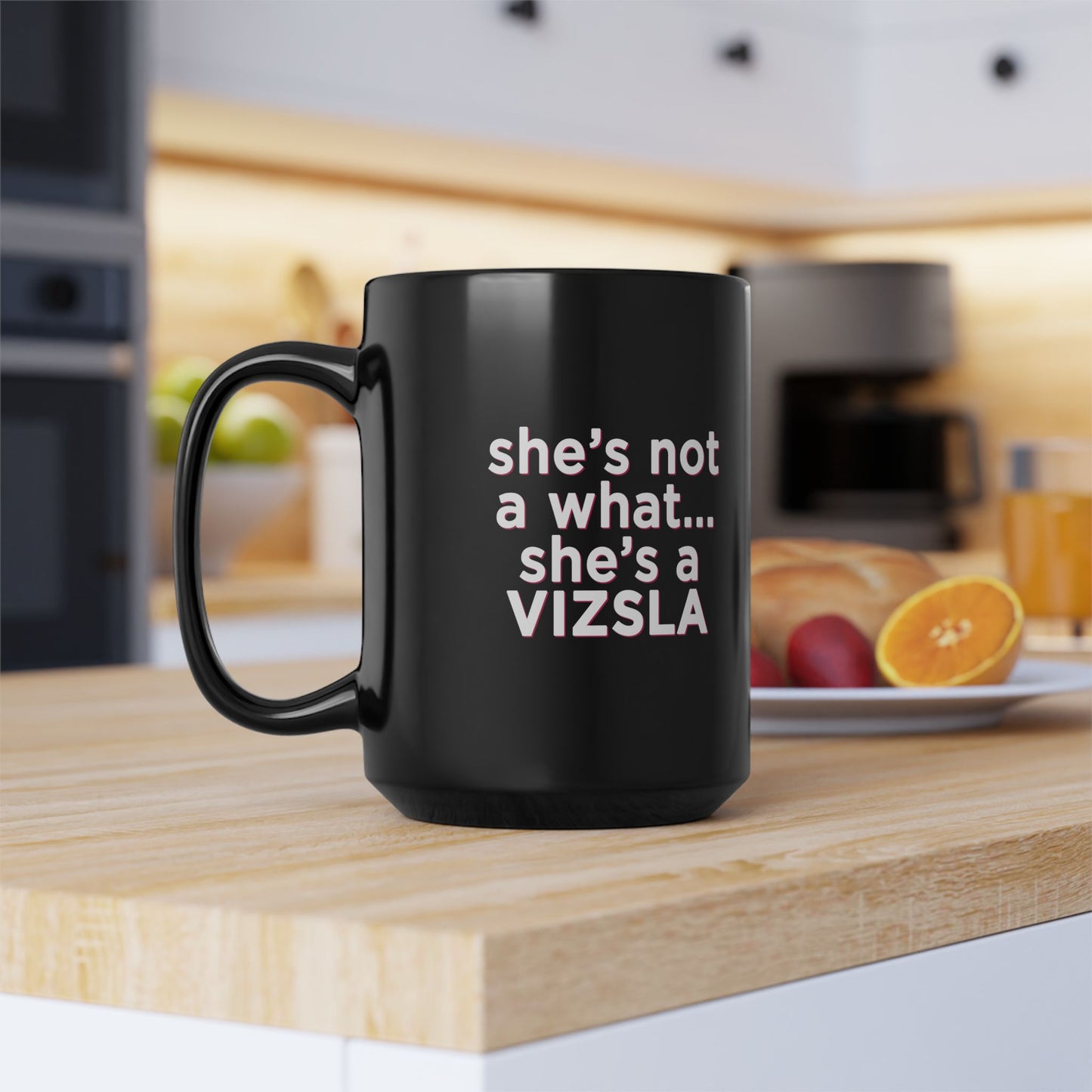 She's Not A What... She's A Vizsla w/ Vizsla Style Puppy - Hungarian Vizsla Black Mug