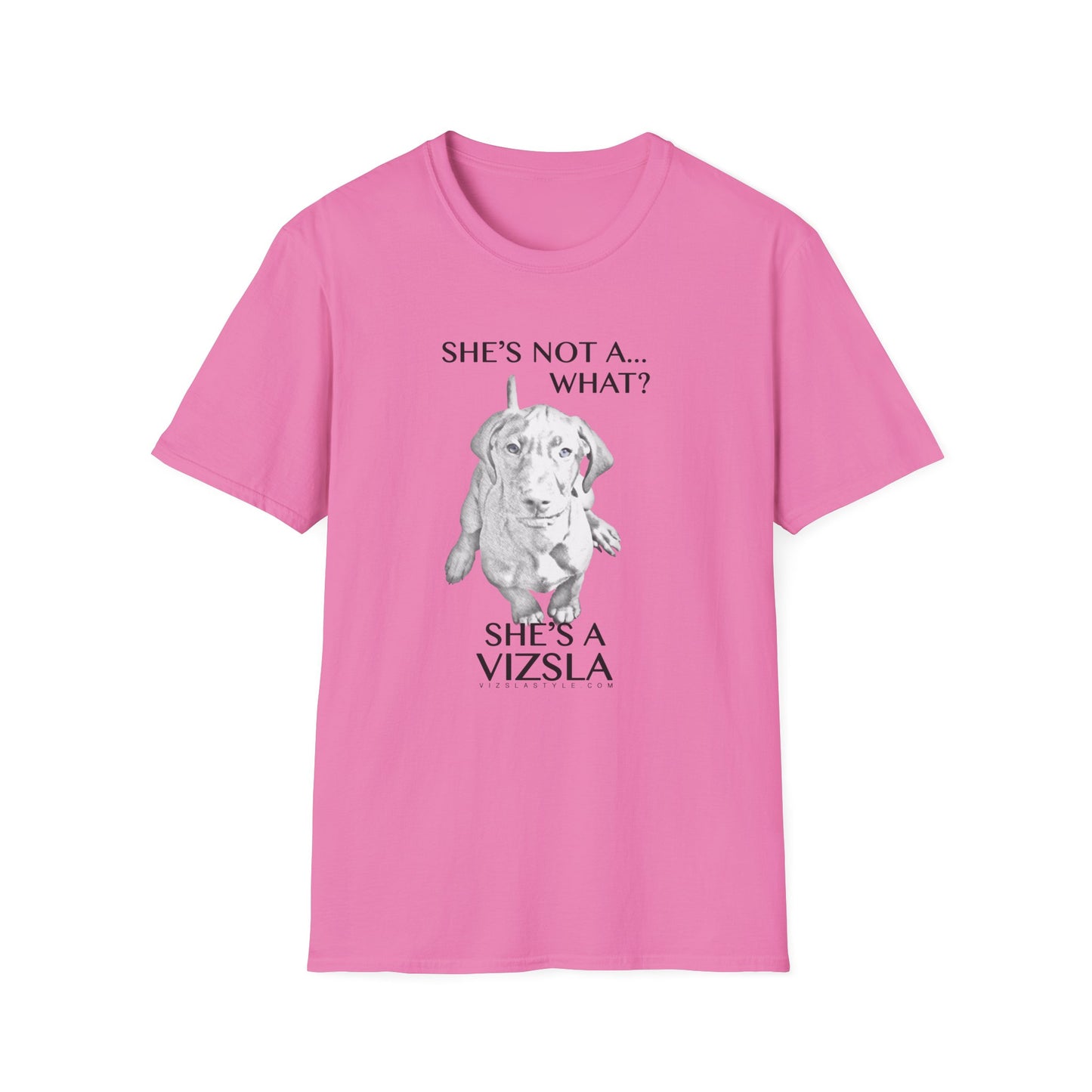 She's Not A What... She's A Vizsla! All Around Sports T-shirt (Dk Text)