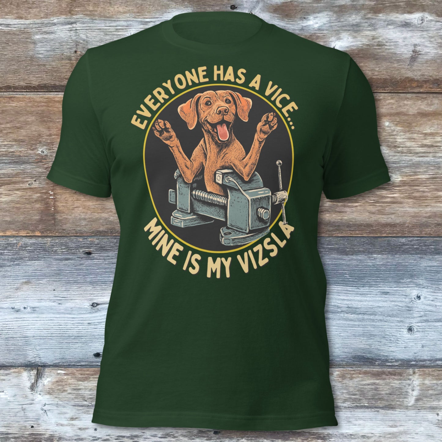 Everyone Has A Vice... Mine Is My Vizsla T-Shirt