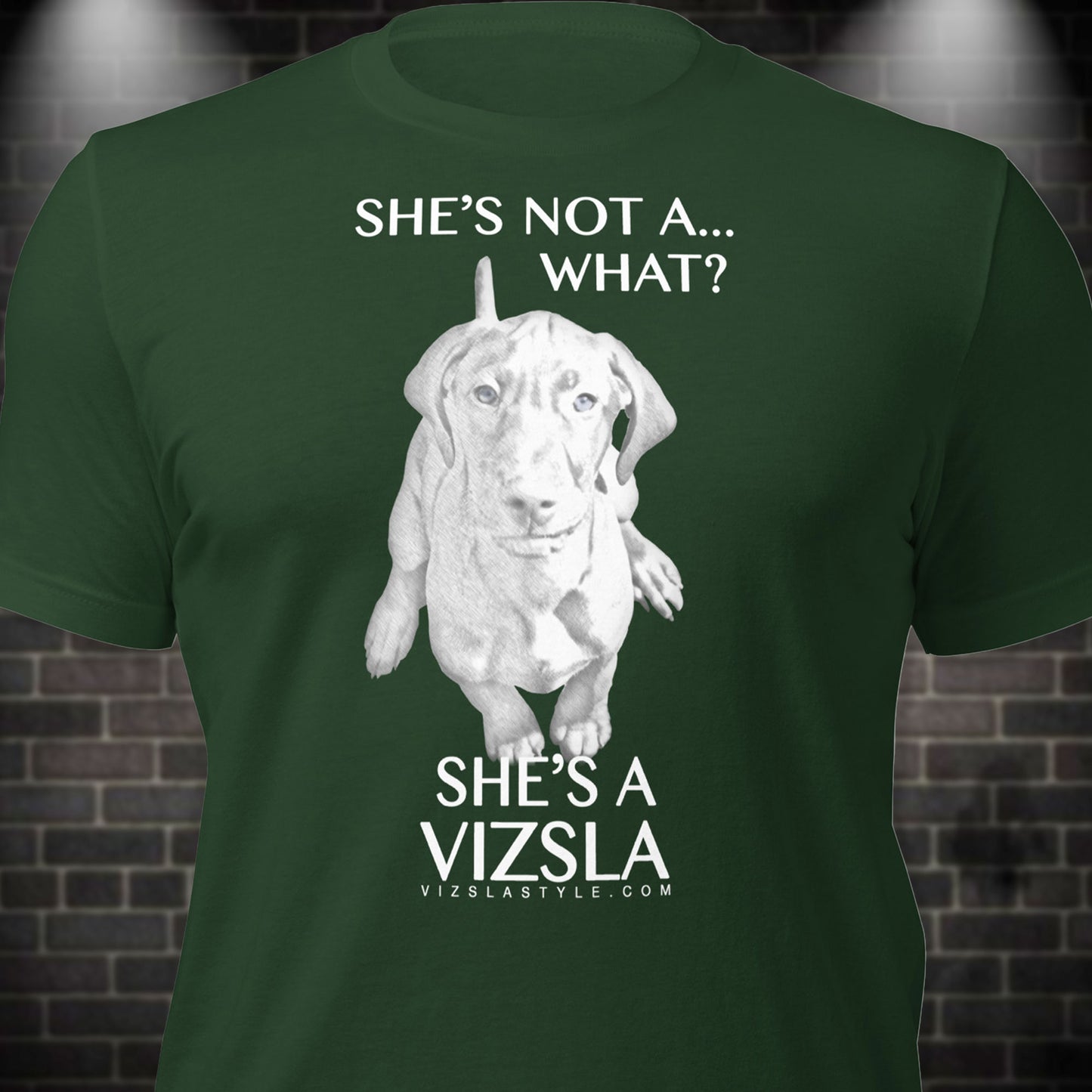 She's Not A What... She's A Vizsla All Around Sports T-shirt (Lt Text)
