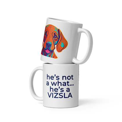 He's Not A What... He's A Vizsla