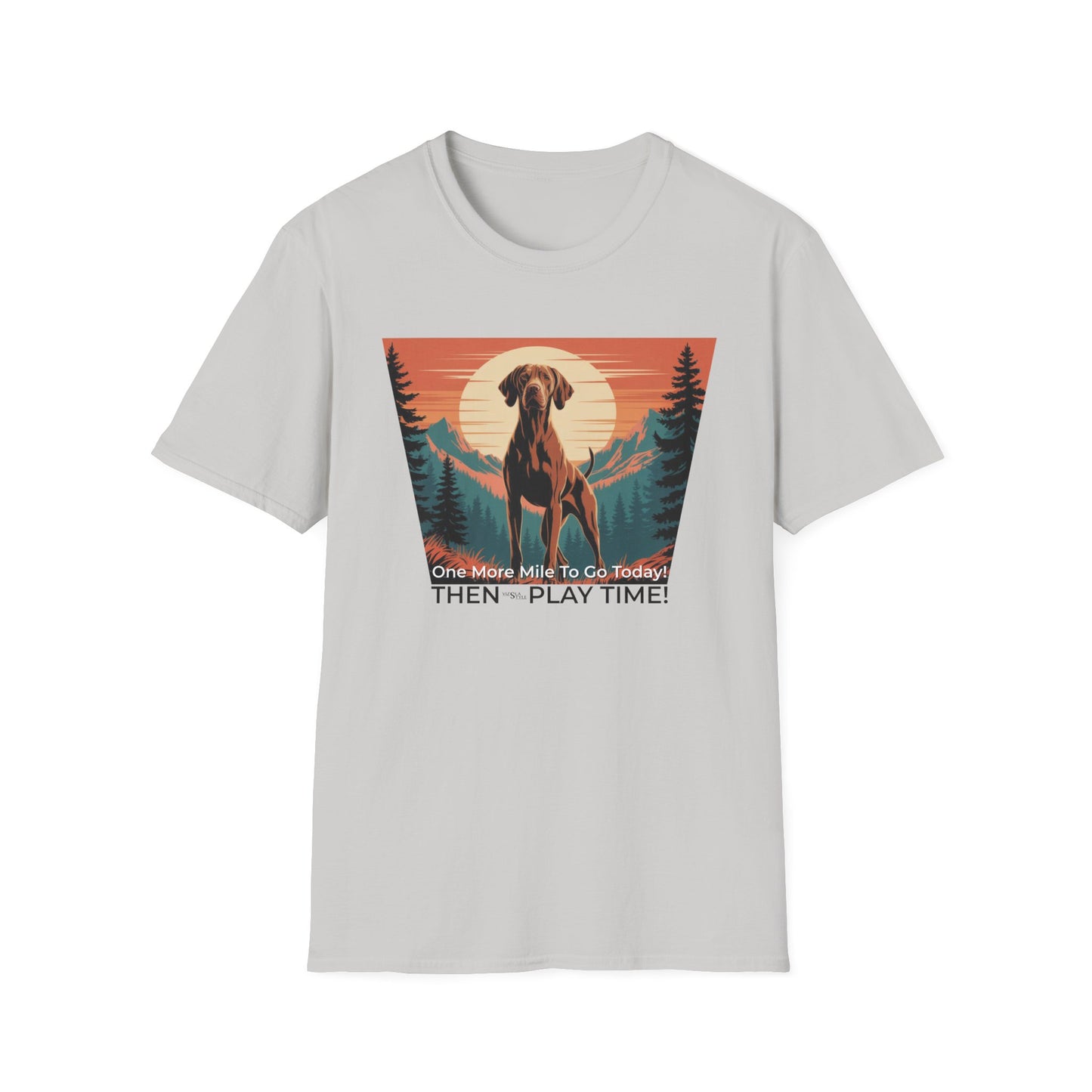 Vizsla Dog T-Shirt — "One More Mile To Go Today! - Then Play Time!"
