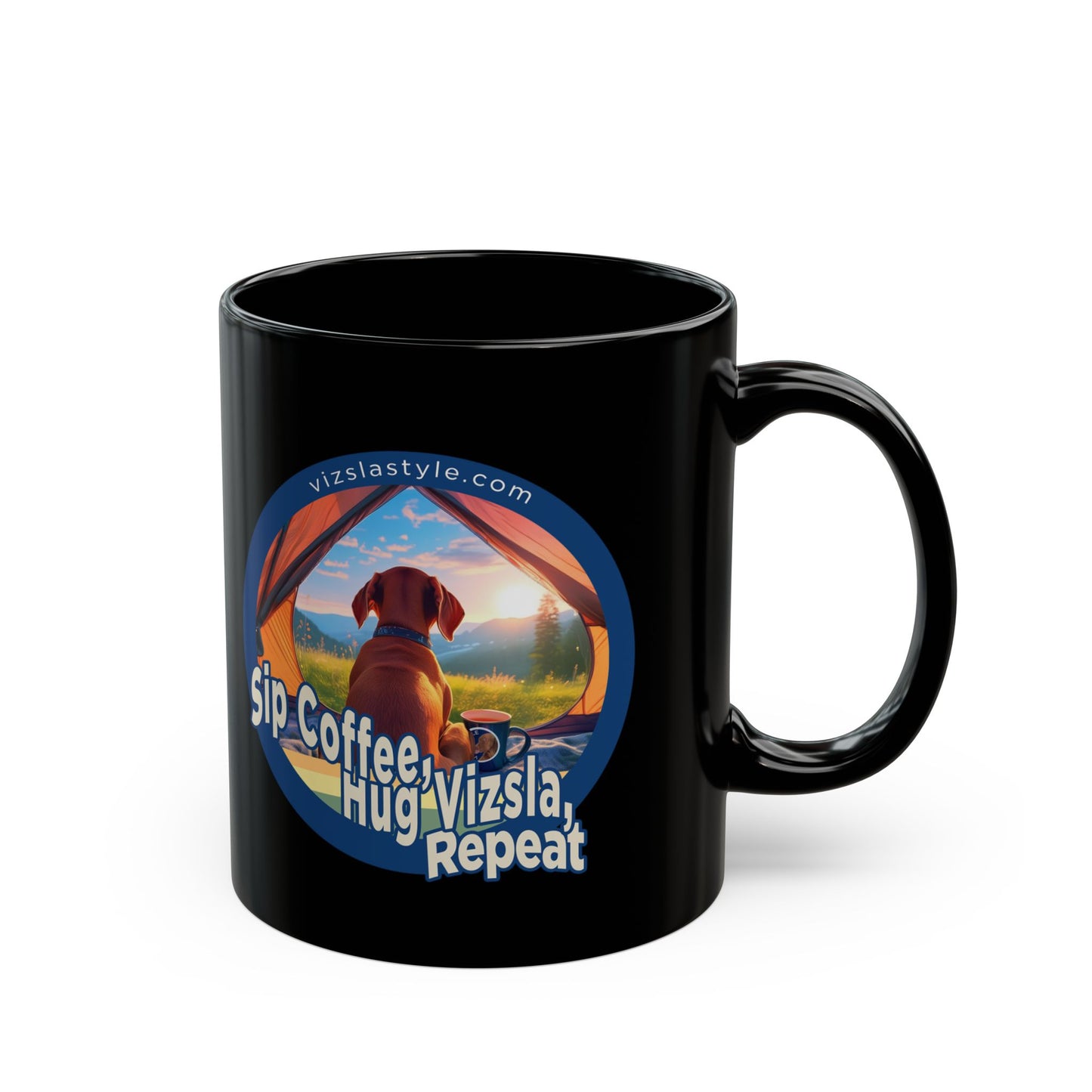 Sip Coffee, Hug Vizsla, Repeat w/ He's Not A What? He's A Vizsla! - Black Mug