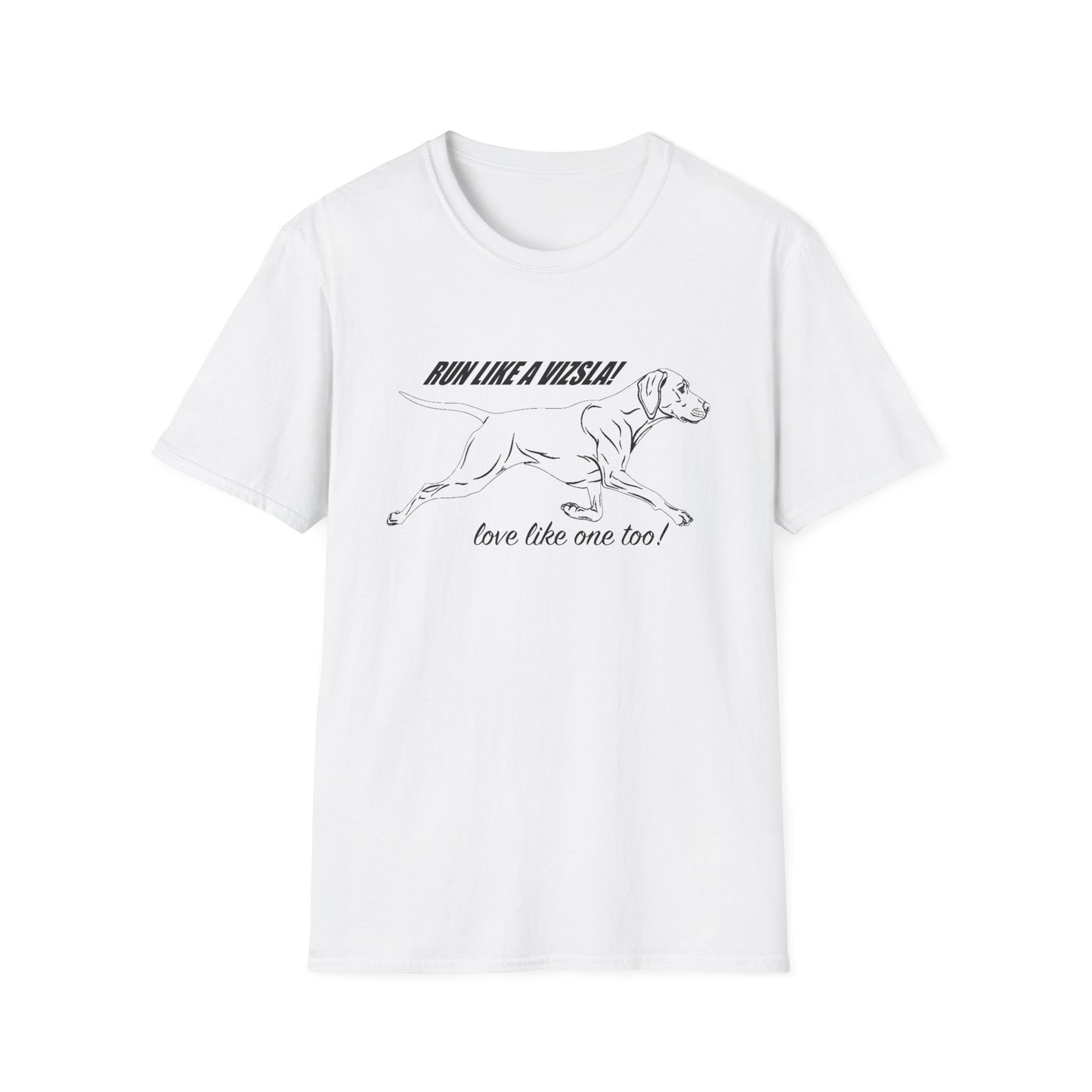 Run Like a Vizsla - Love like one too! - Vizsla Running Dog T-Shirt
