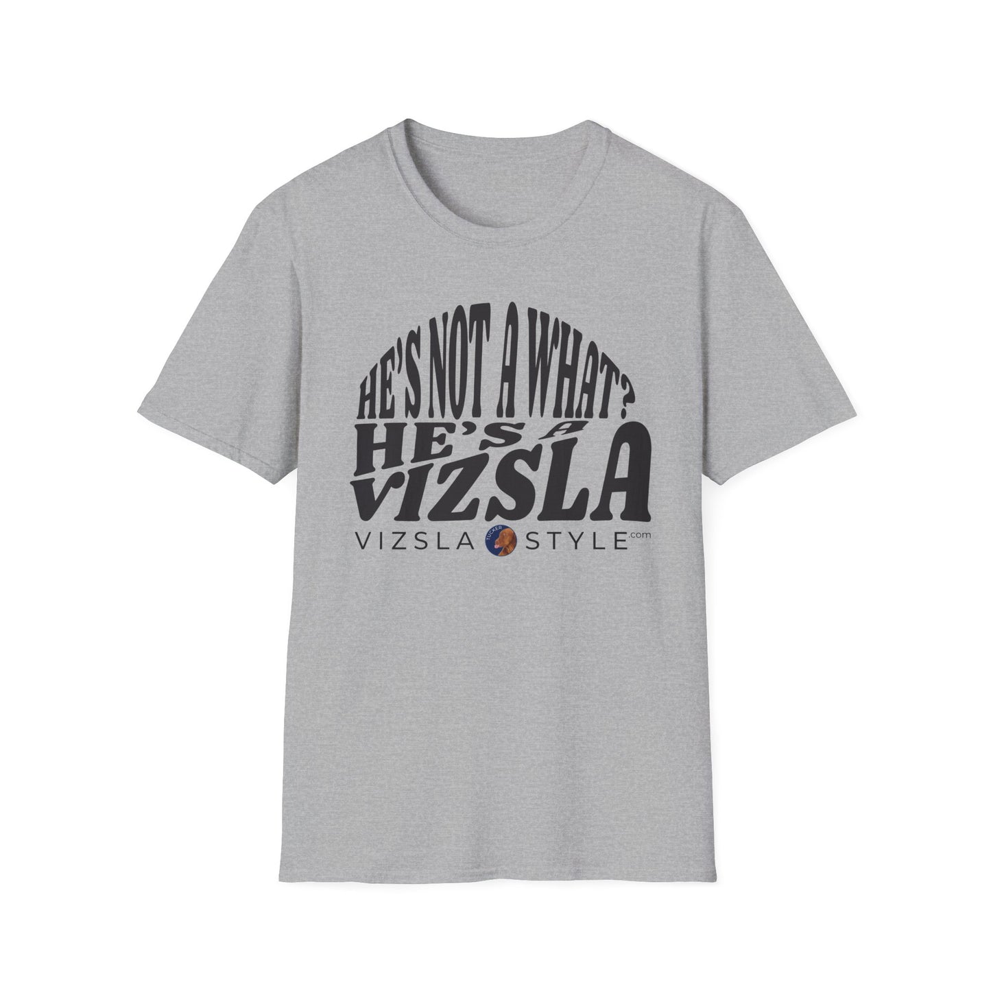 He's Not A What? He's A Vizsla "Tucker" t-shirt