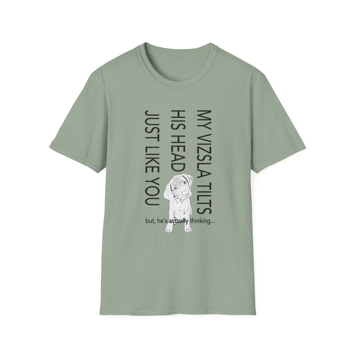 Vizsla Puppy T-Shirt — "My Vizsla Tilts His Head Just Like You — but he's actually thinking"