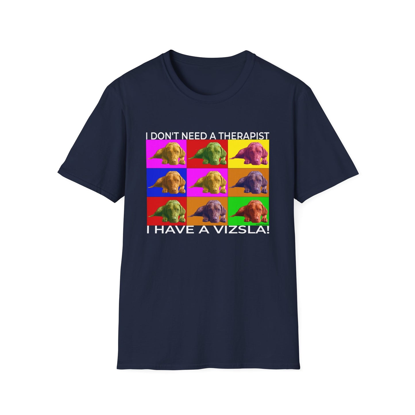 Vizsla Pop Art T-Shirt — "I don't need a therapist - I have a Vizsla!"