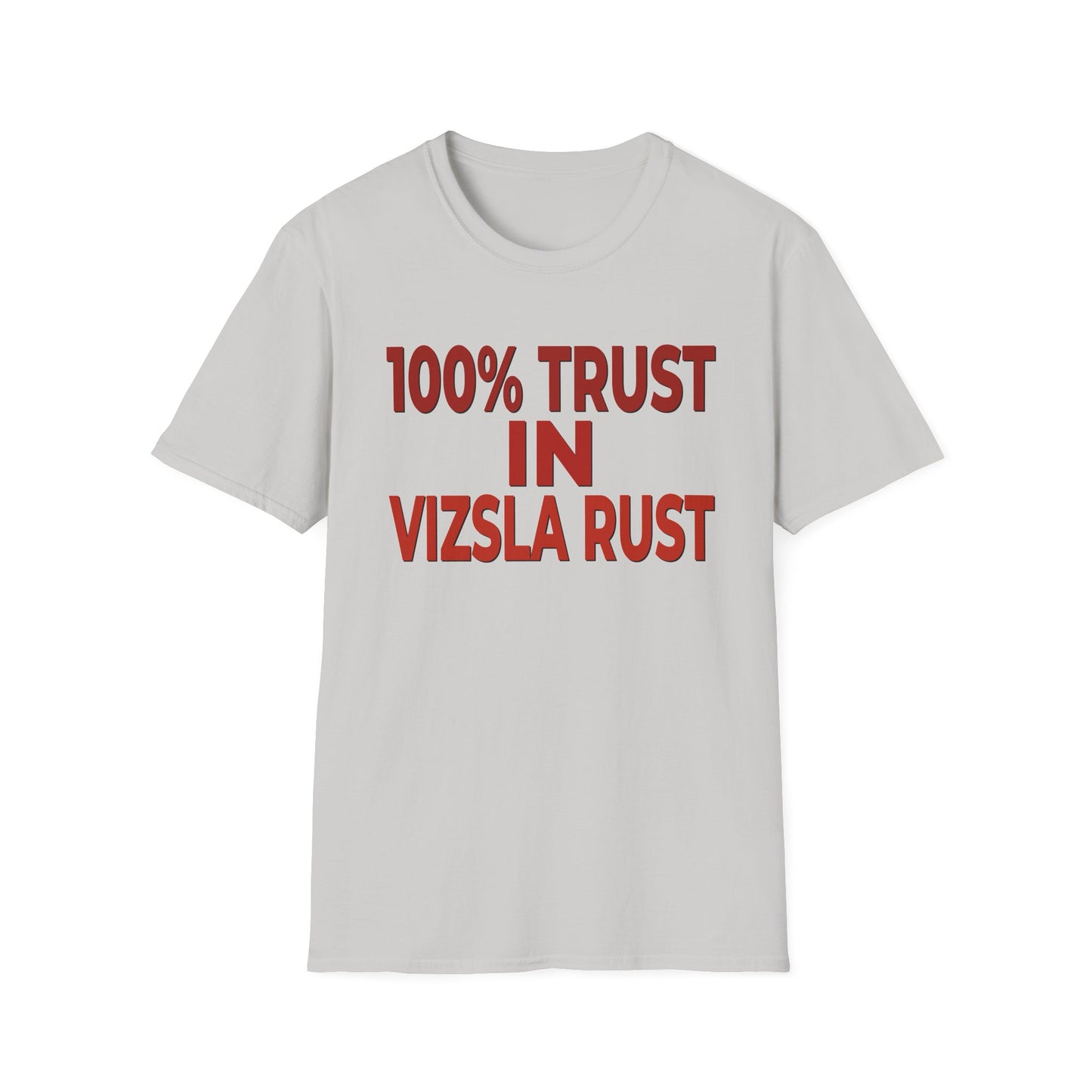 100% Trust In Vizsla Rust T-Shirt