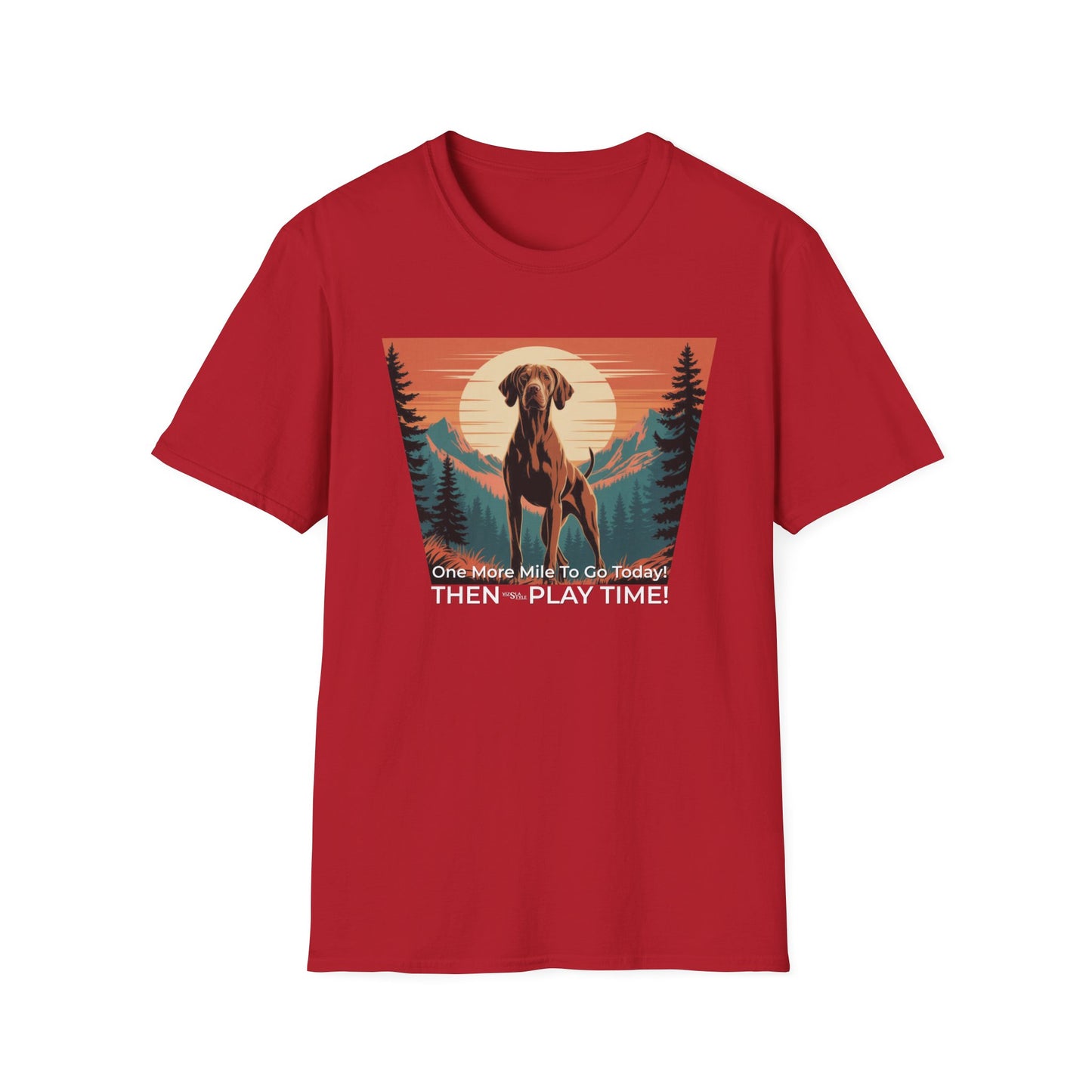 Vizsla Dog T-Shirt — "One More Mile To Go Today! - Then Play Time!"