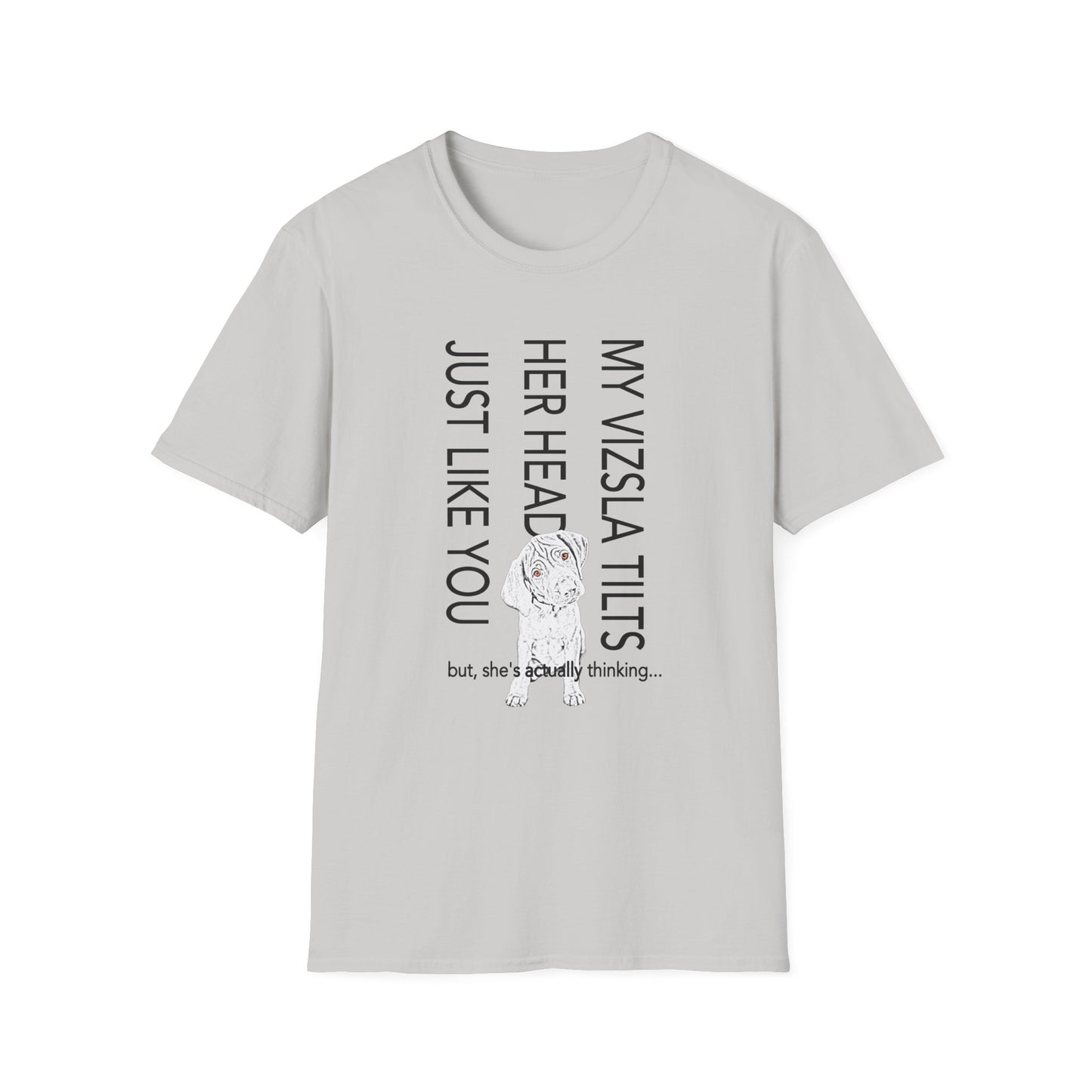 My Vizsla Tilts Her Head Just Like You Tee — Cute Vizsla Puppy Shirt