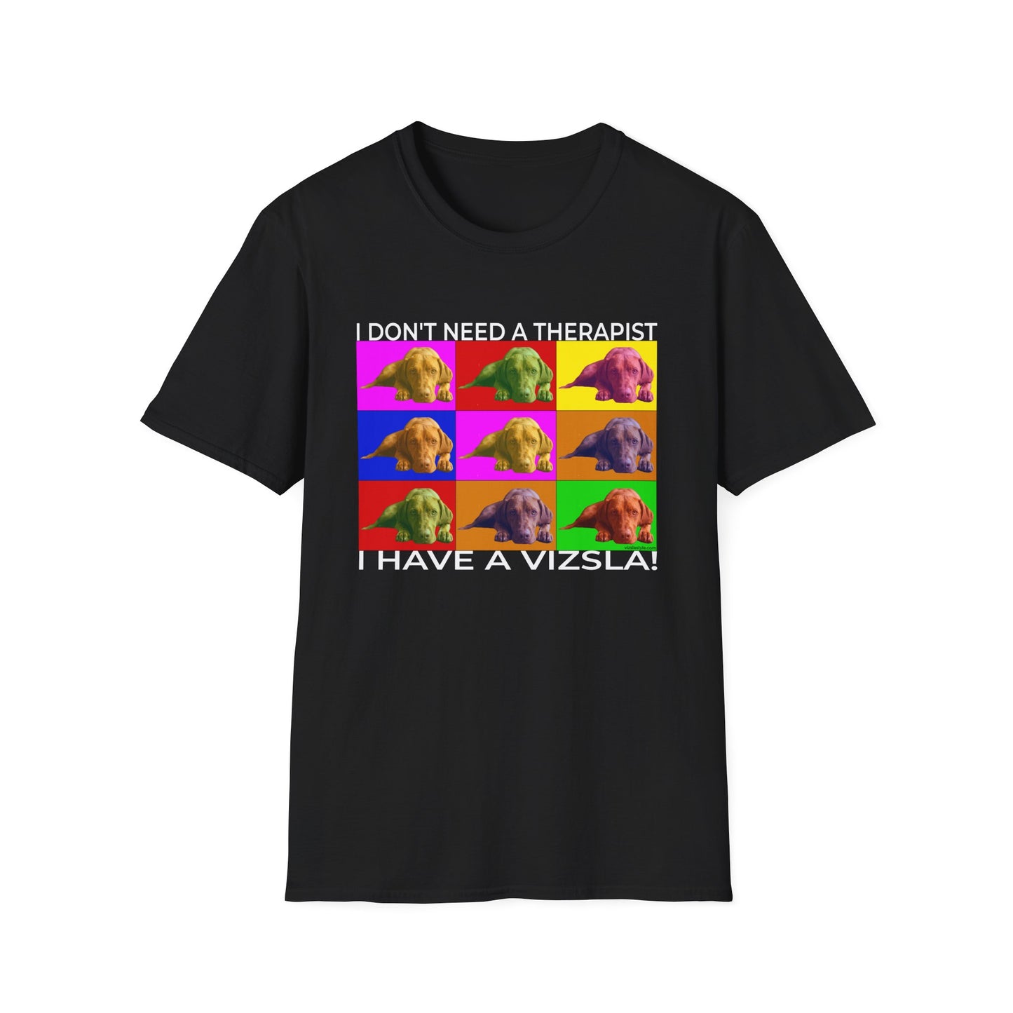 Vizsla Pop Art T-Shirt — "I don't need a therapist - I have a Vizsla!"