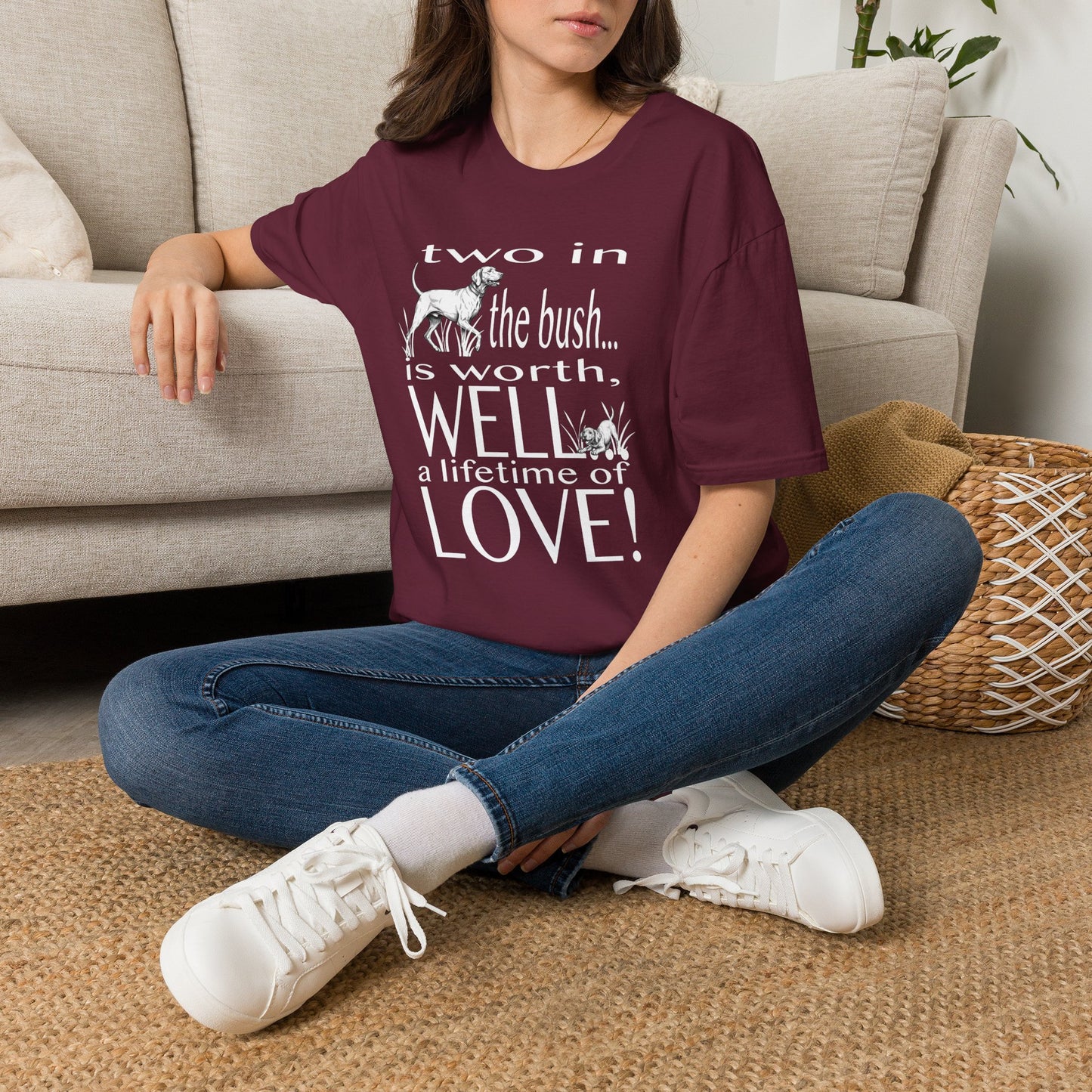 Vizsla Tribute T-Shirt — "Two in the bush... is worth, WELL... a lifetime of LOVE!"