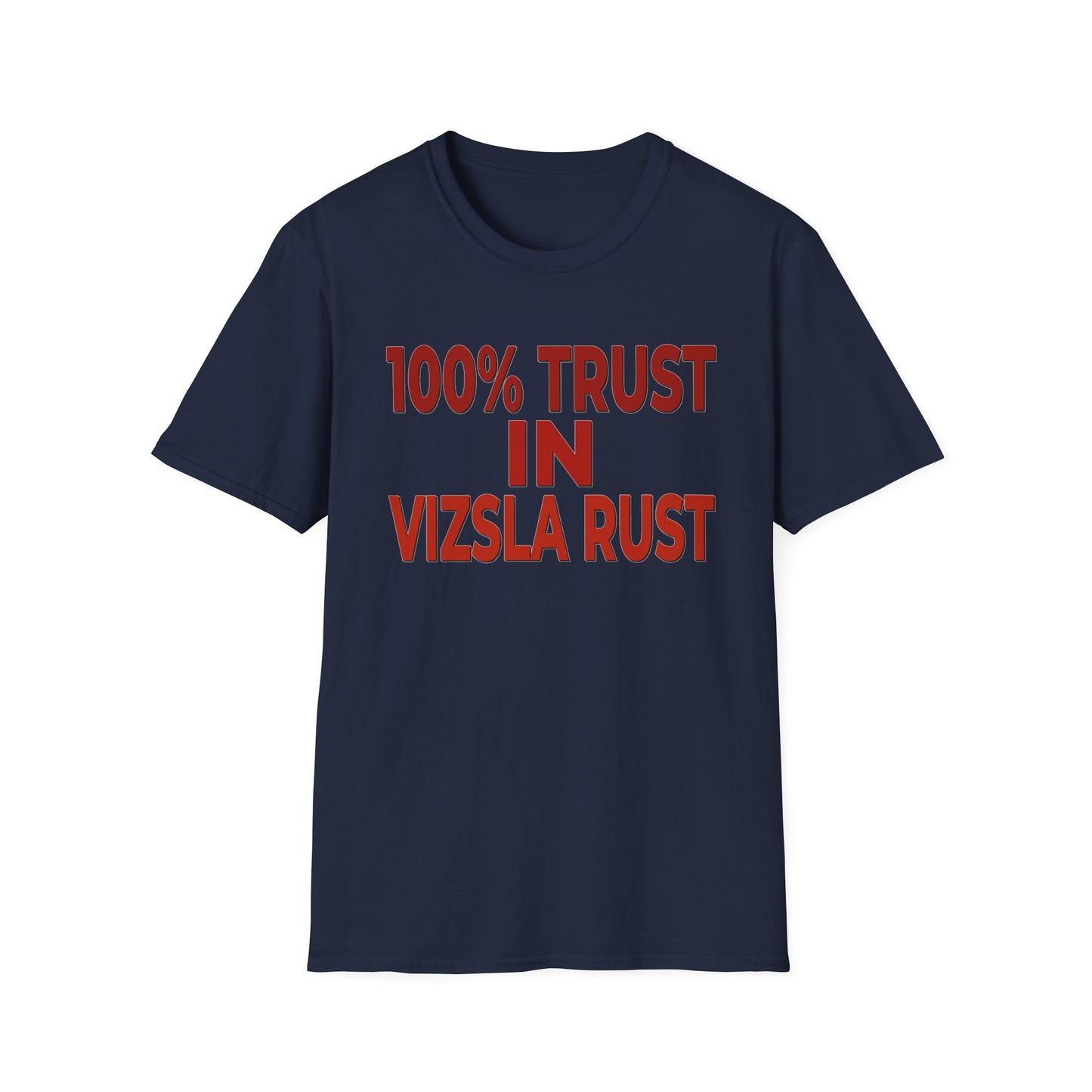 100% Trust In Vizsla Rust T-Shirt