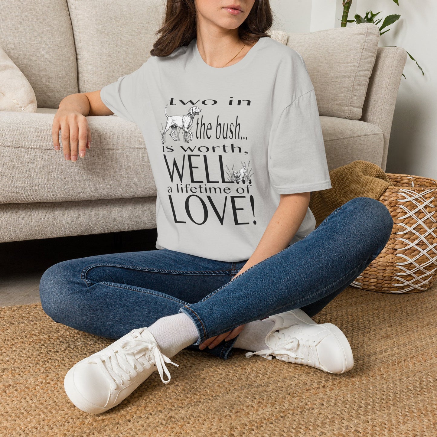 Vizsla Tribute T-Shirt — "Two in the bush... is worth, WELL... a lifetime of LOVE!"