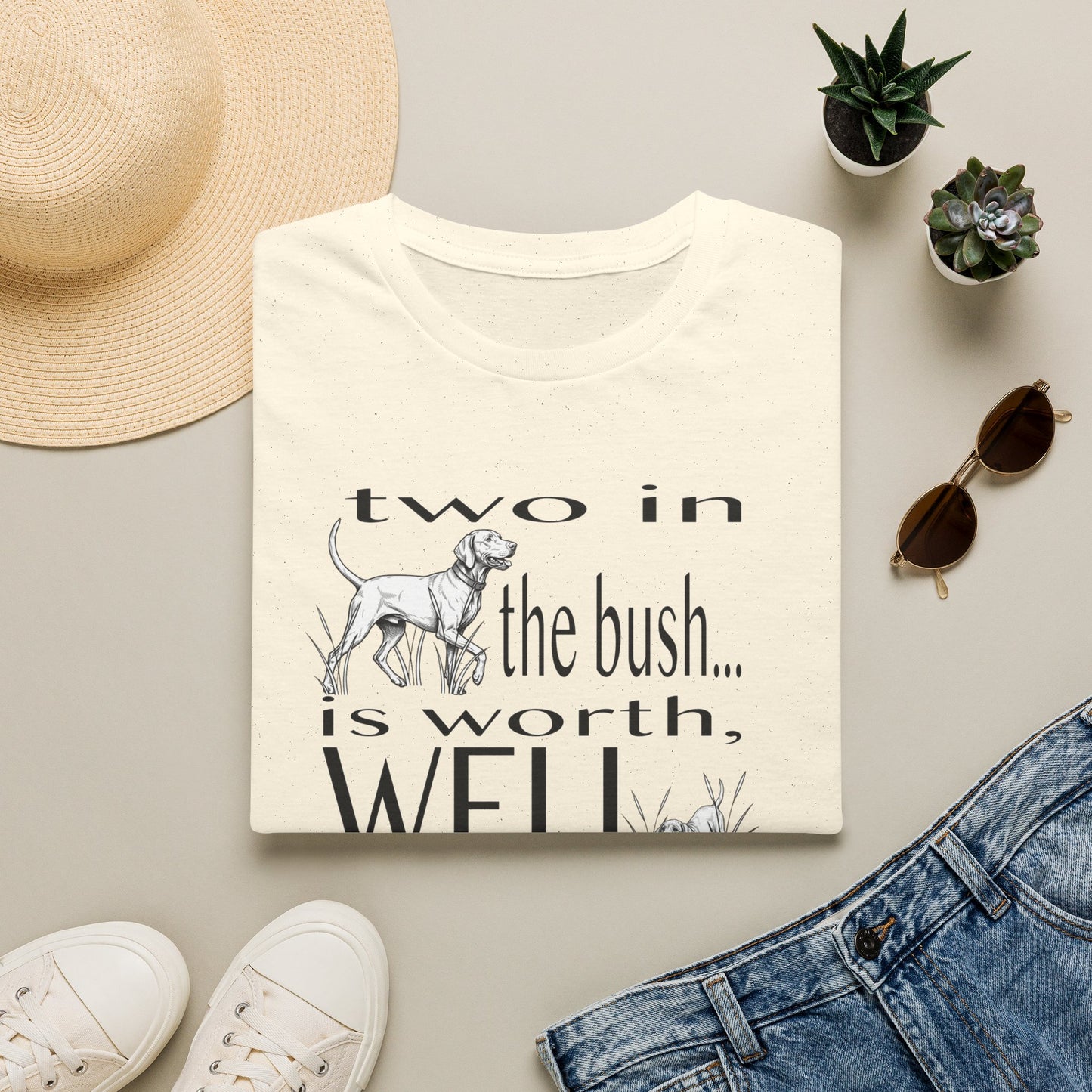 Vizsla Tribute T-Shirt — "Two in the bush... is worth, WELL... a lifetime of LOVE!"