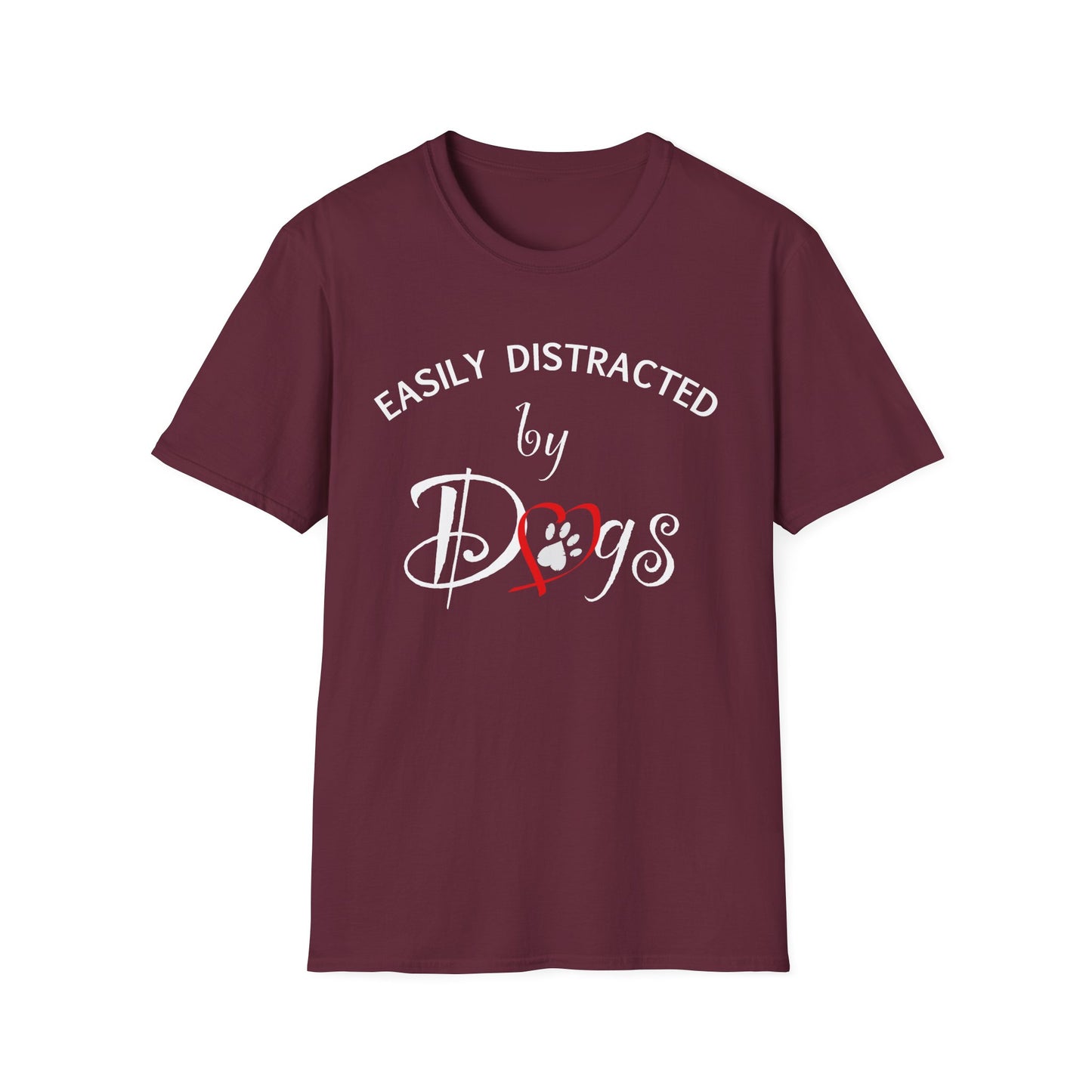 Easily Distracted By Dogs T-Shirt