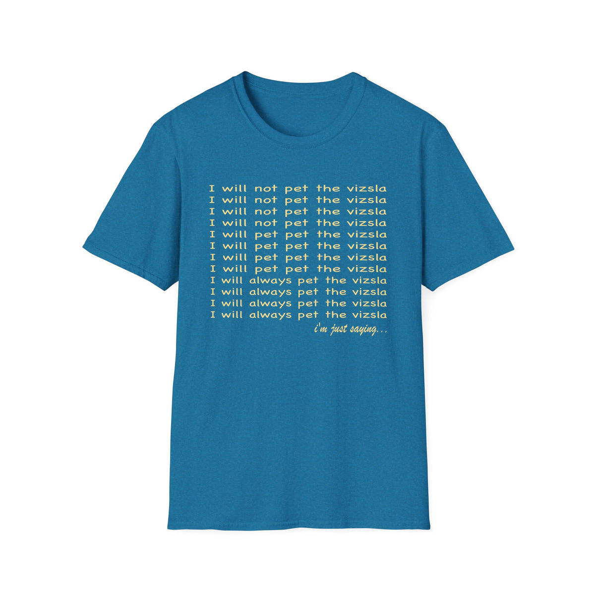 I Will Always Pet the Vizsla T-Shirt — Funny Vizsla Dog Lover Tee