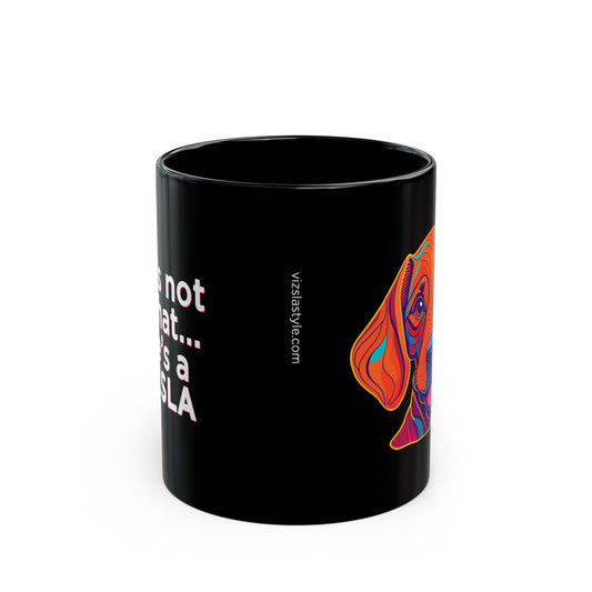 She's Not A What... She's A Vizsla w/ Vizsla Style Puppy - Hungarian Vizsla Black Mug