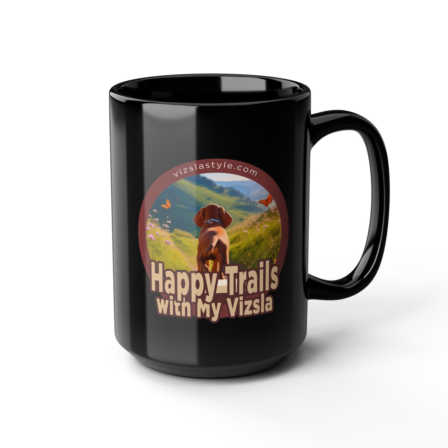 Happy Trails With My Vizsla (Dog) w/ Puppy Face - Vizsla - Black Mug