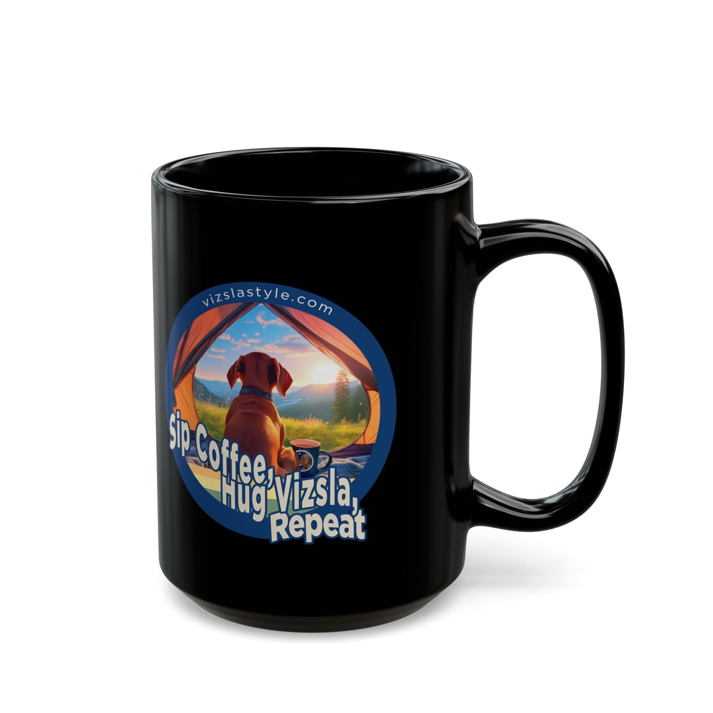Sip Coffee, Hug Vizsla, Repeat w/ He's Not A What? He's A Vizsla! - Black Mug