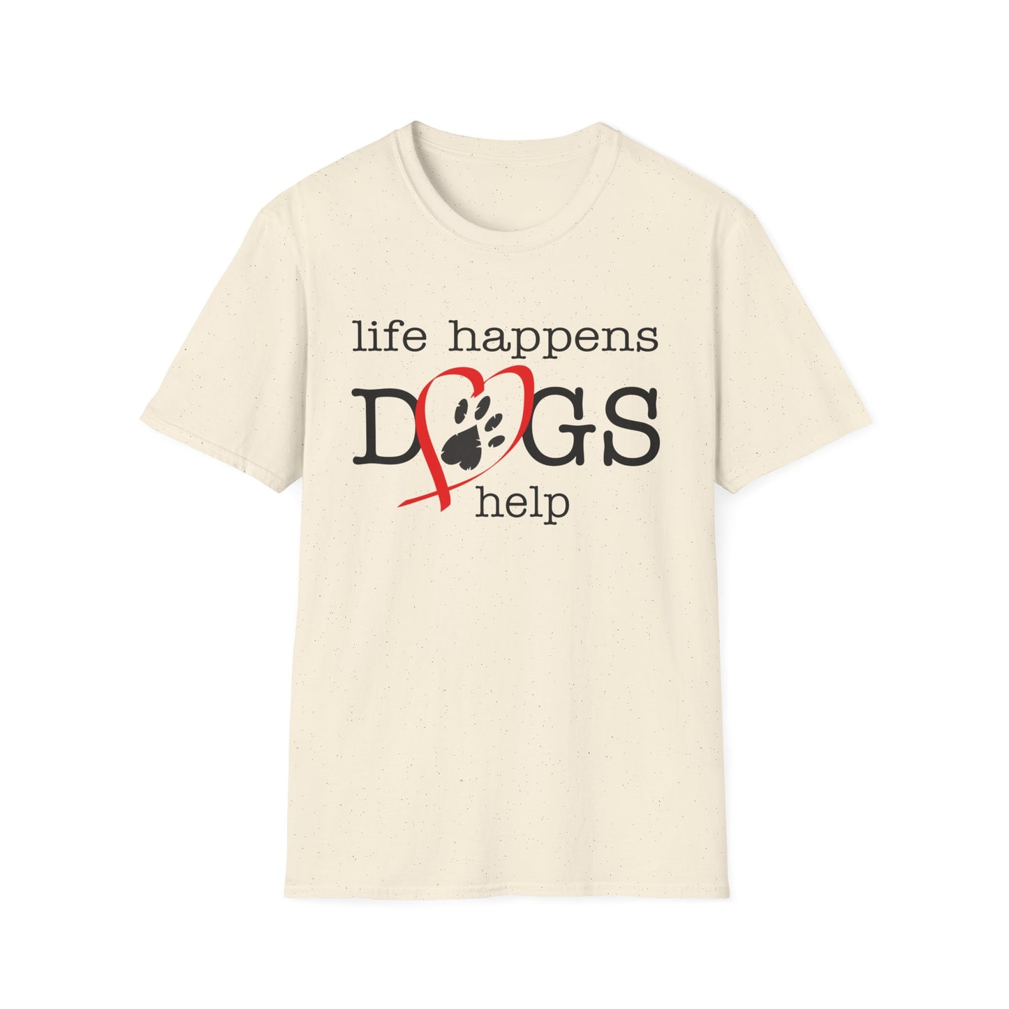 Life Happens, Dogs Help T-Shirt — Cute Paw Heart Puppy Tee