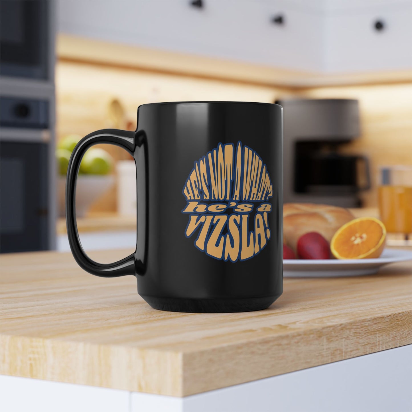 Sip Coffee, Hug Vizsla, Repeat w/ He's Not A What? He's A Vizsla! - Black Mug