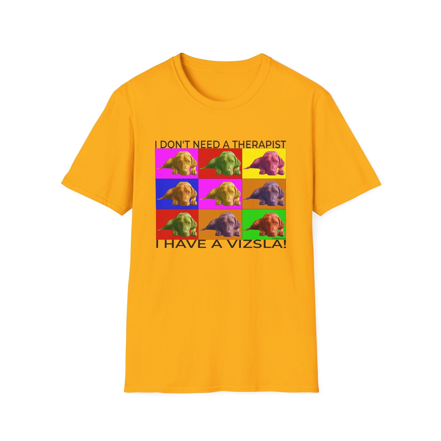Vizsla Pop Art T-Shirt — "I don't need a therapist - I have a Vizsla!"