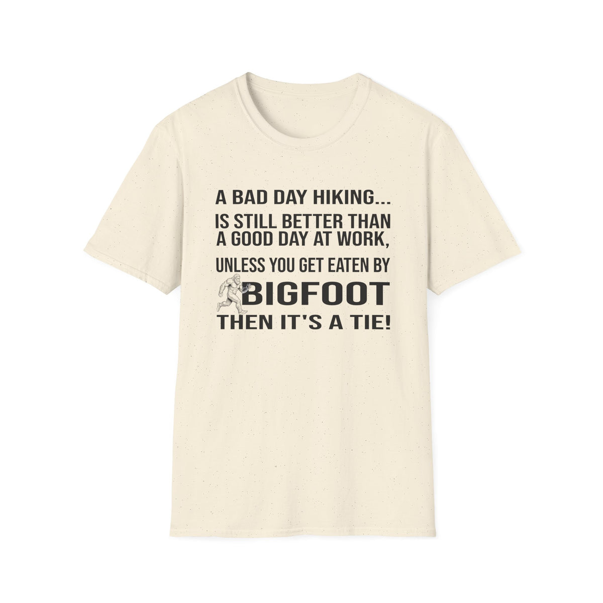 Bigfoot Hiking T-Shirt — “A Bad Day Hiking… Is Still Better Than A Good Day At Work”